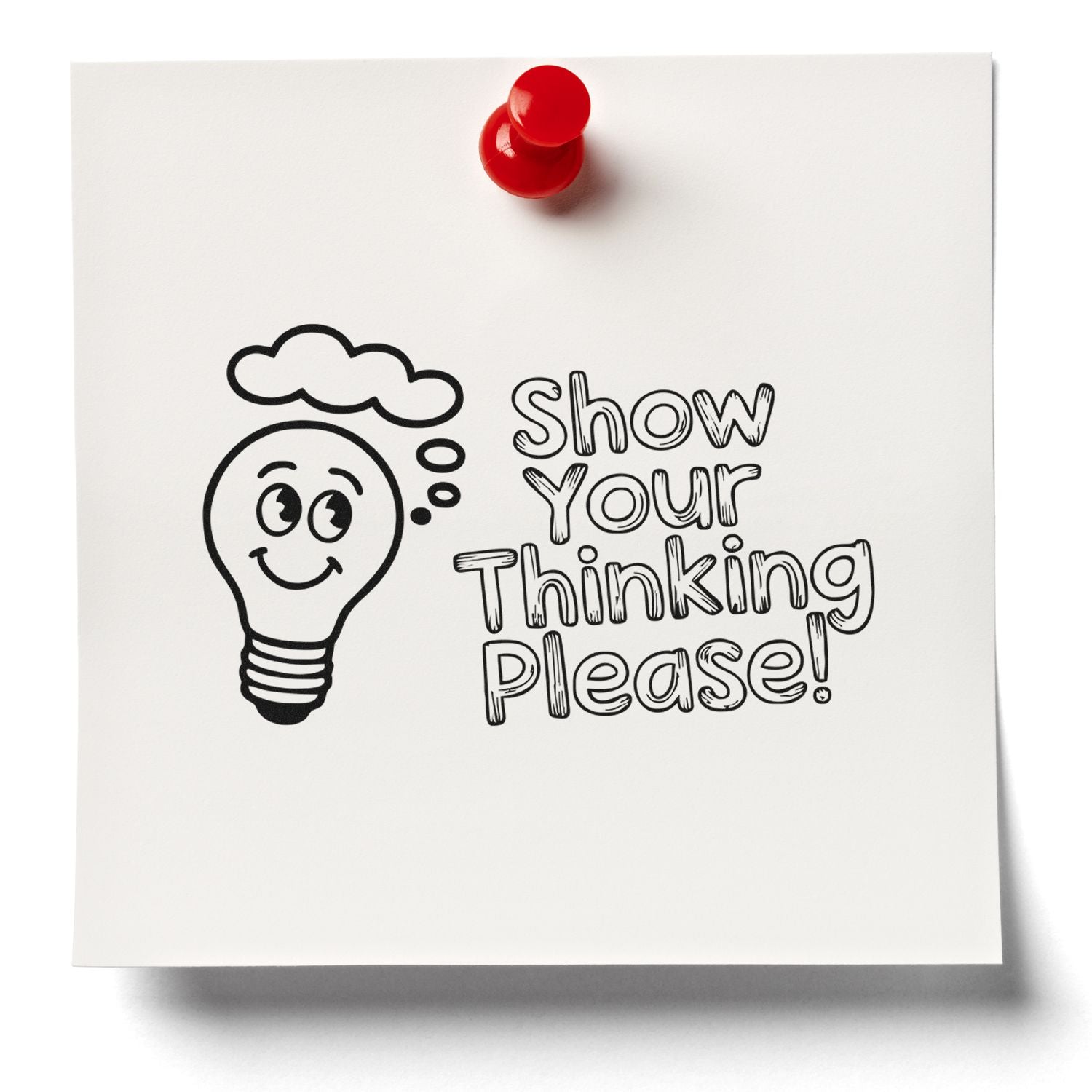 Red self-inking stamp seal on white paper with black lightbulb and Show Your Thinking Please! text