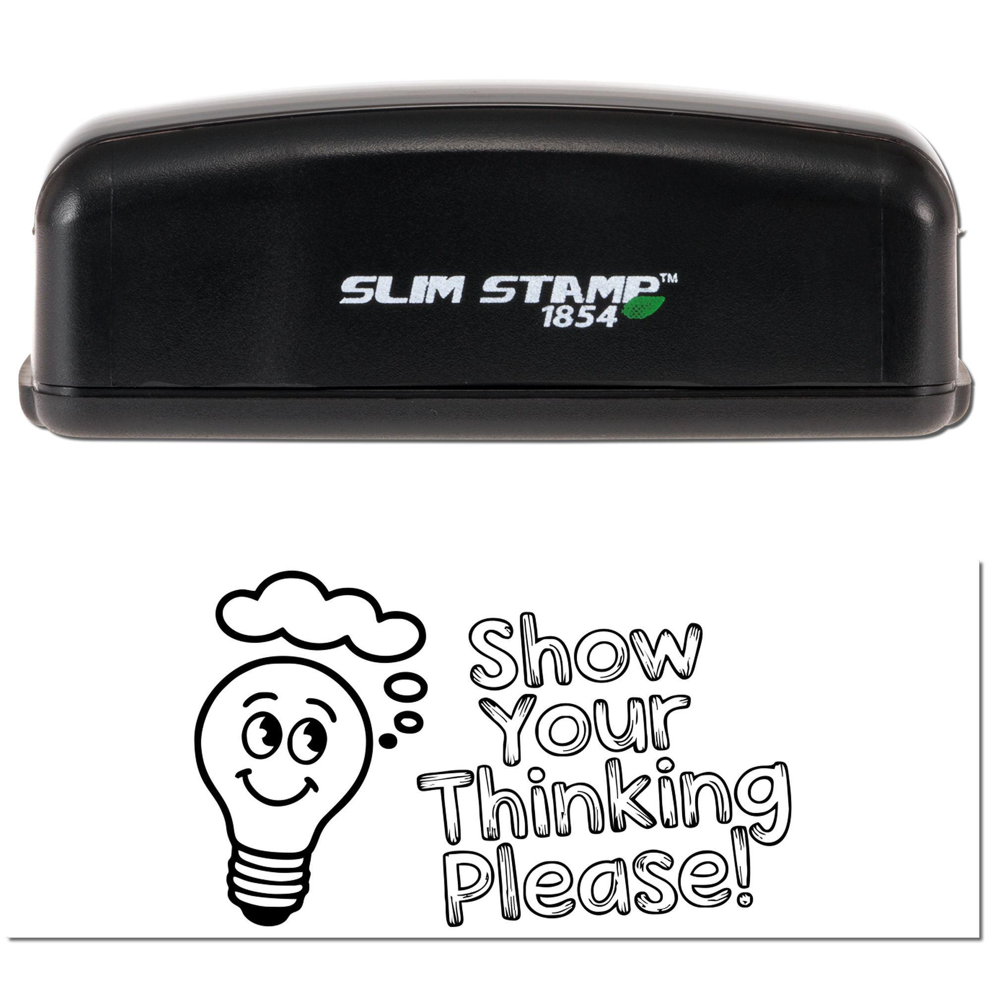 Black Slim Stamp 1854 self-inking stamp above a white seal proof with lightbulb and Show Your Thinking Please!