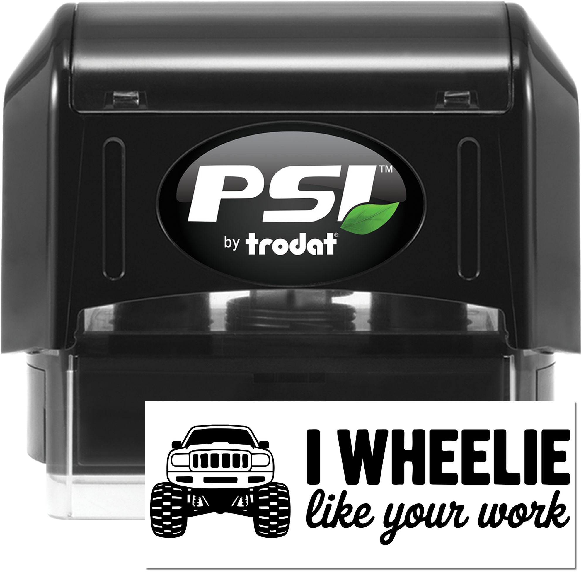 Black PSI by Trodat self-inking stamp with white seal card featuring a black off-road truck and I WHEELIE like your work text.