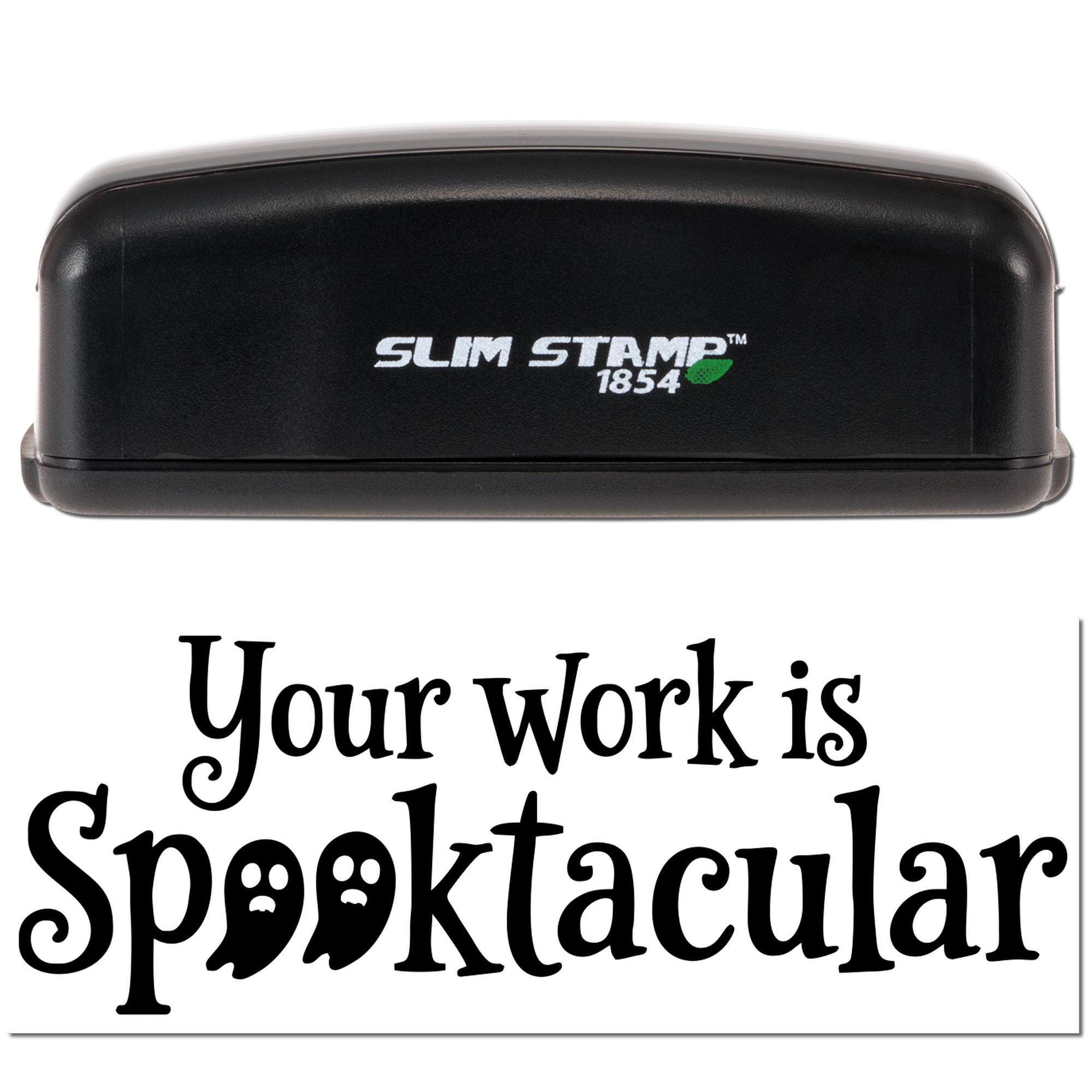 Black Slim Stamp 1854 seal with white logo and green leaf, showing Your work is Spooktacular in spooky black lettering.