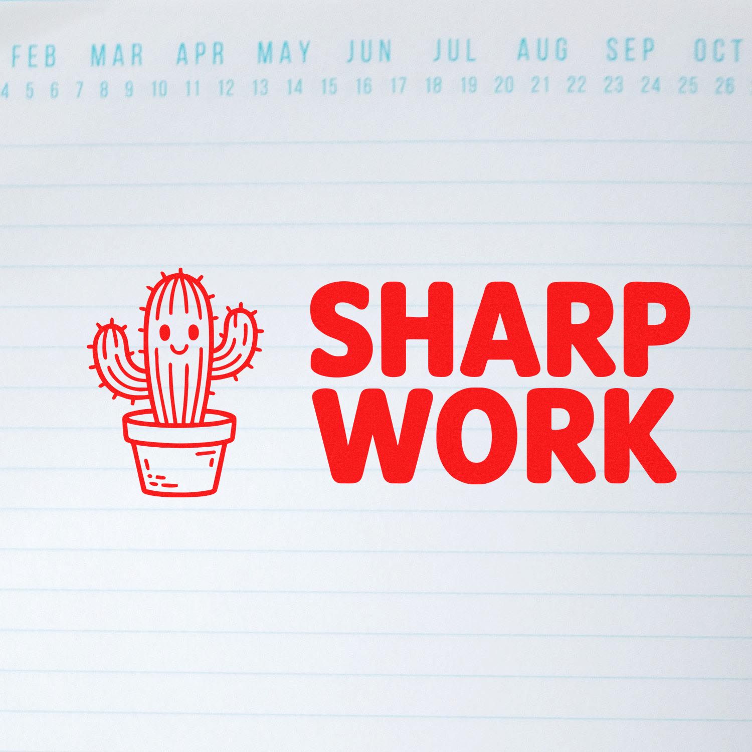 Red cactus stamp and bold SHARP WORK seal on lined white paper with faint blue calendar dates.