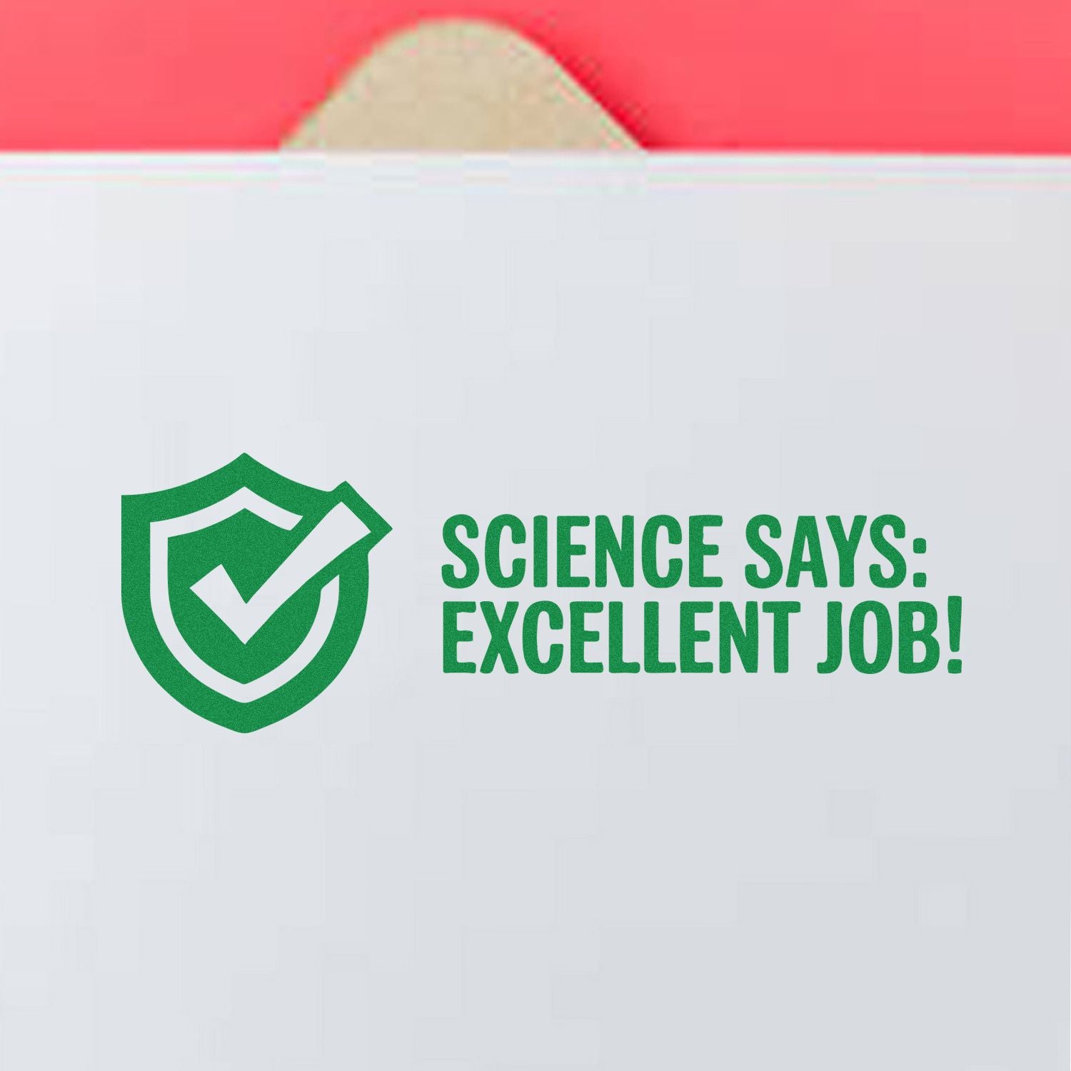 Green stamp and seal with shield checkmark and Science says: Excellent job! on white package with pink top.