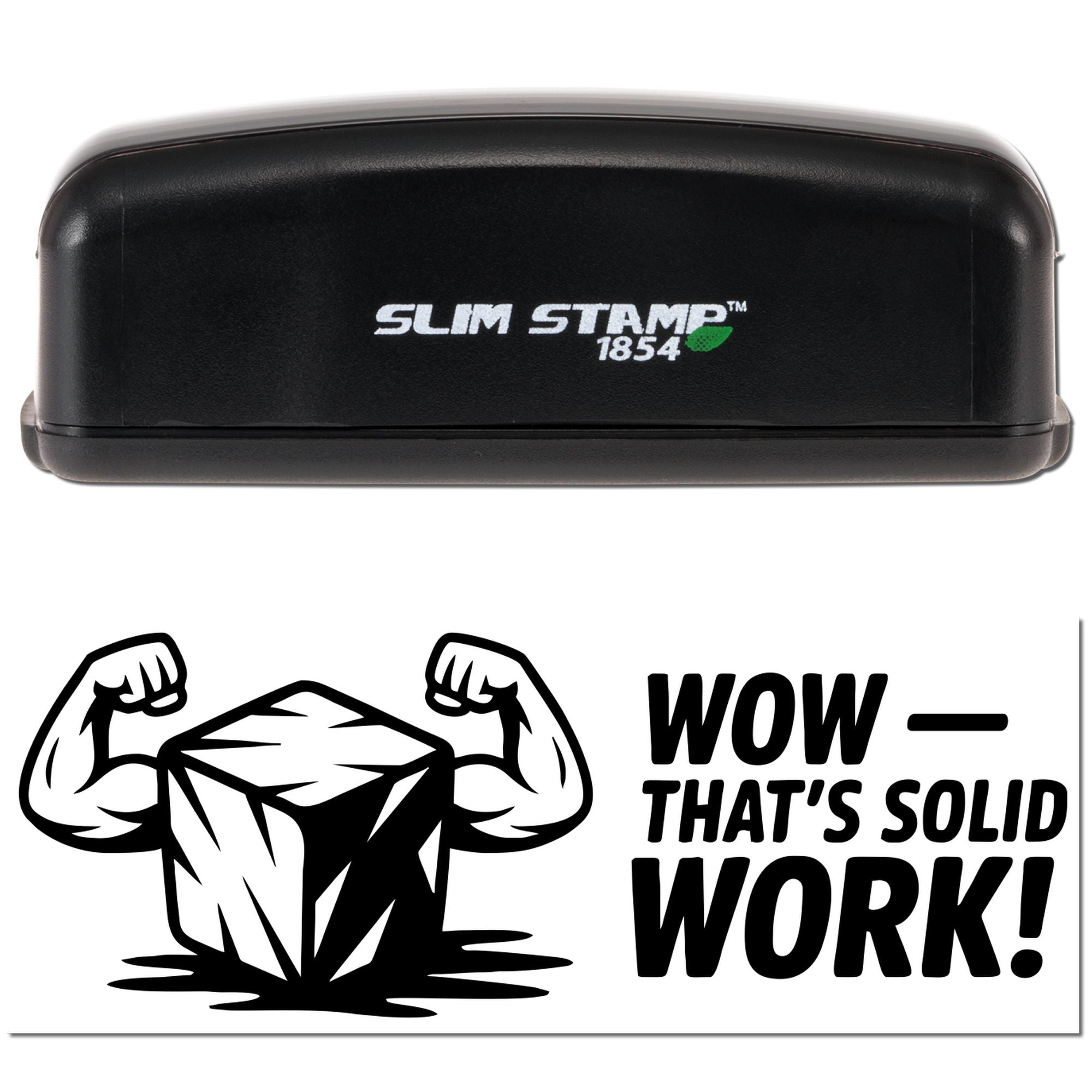 Black Slim Stamp 1854 stamp and seal on white background with bold WOW THATS SOLID WORK! flexing gem graphic.