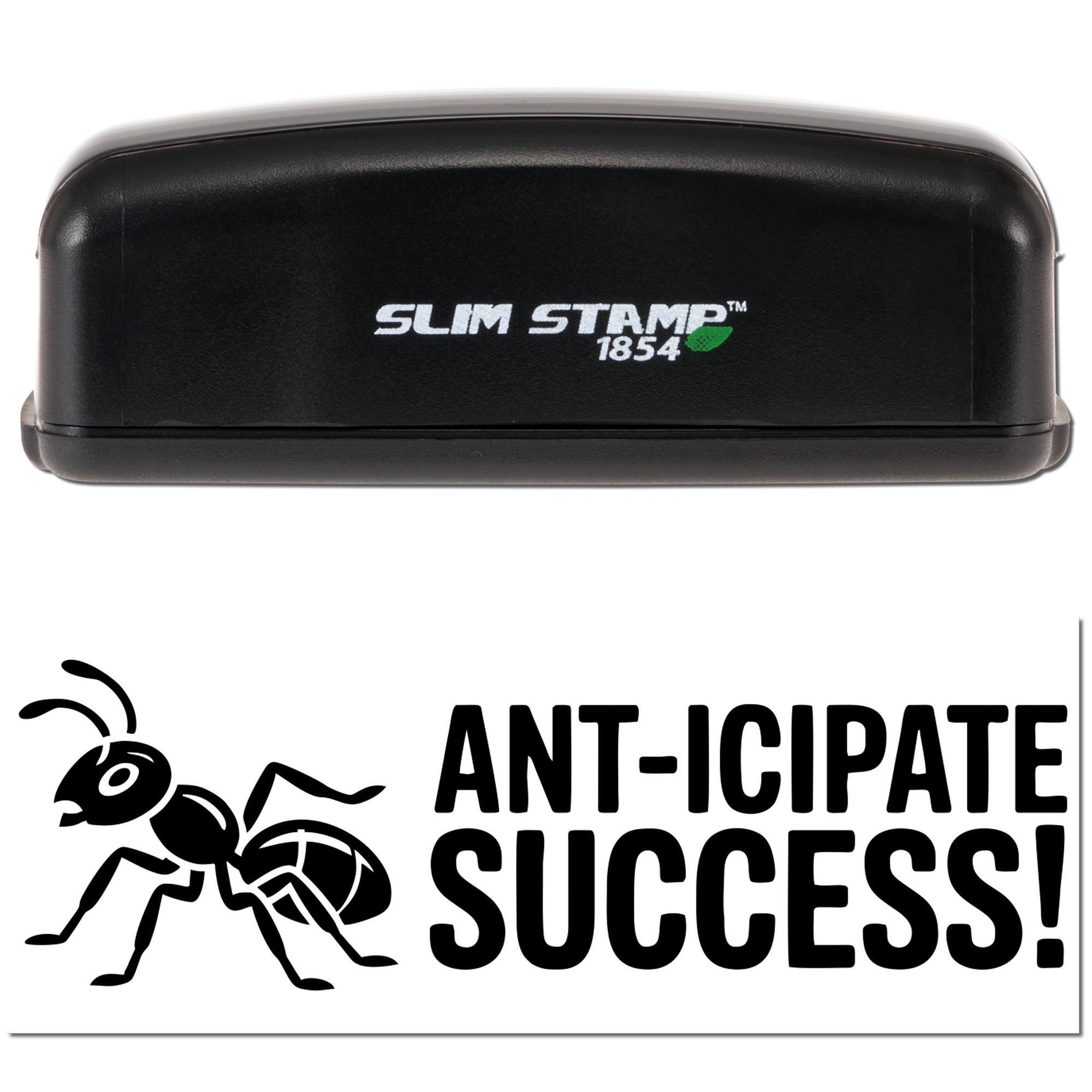 Black Slim Stamp 1854 self-inking stamp and seal with ant graphic and bold Anti-icipate Success! slogan.