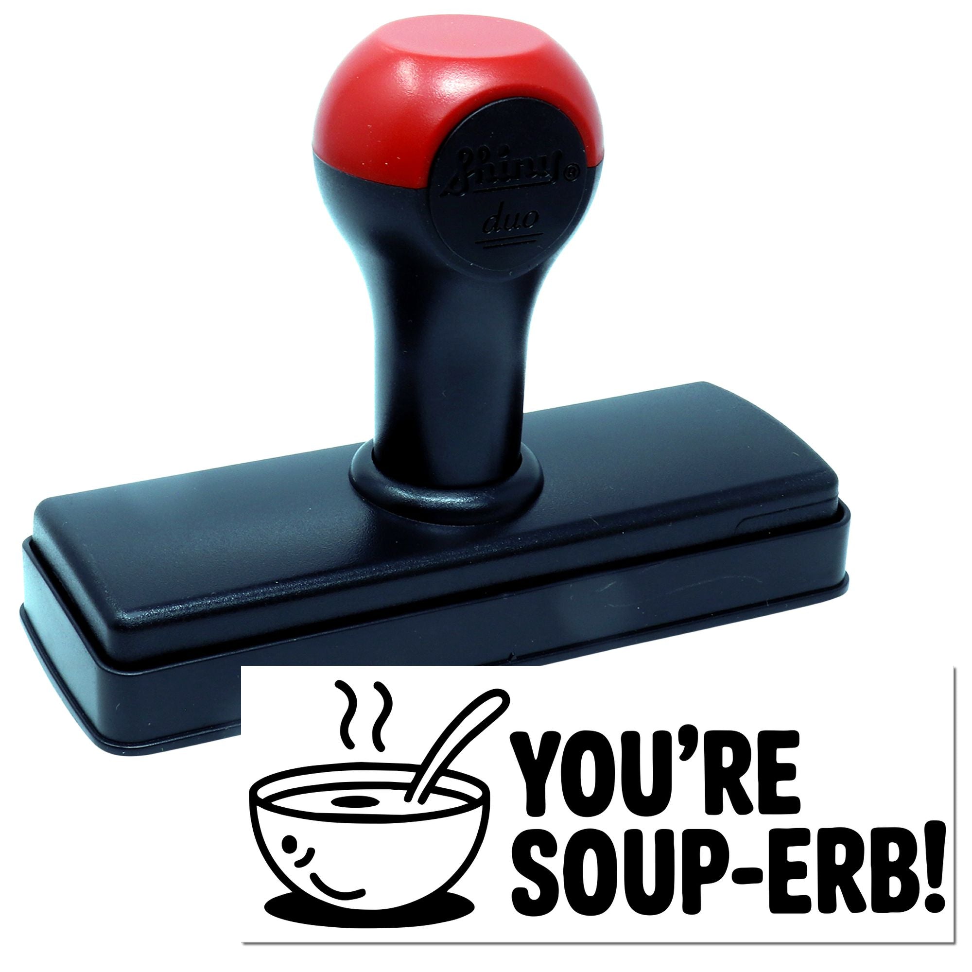 Black and red self-inking stamp and seal with soup bowl logo and YOURE SOUP-ERB! text