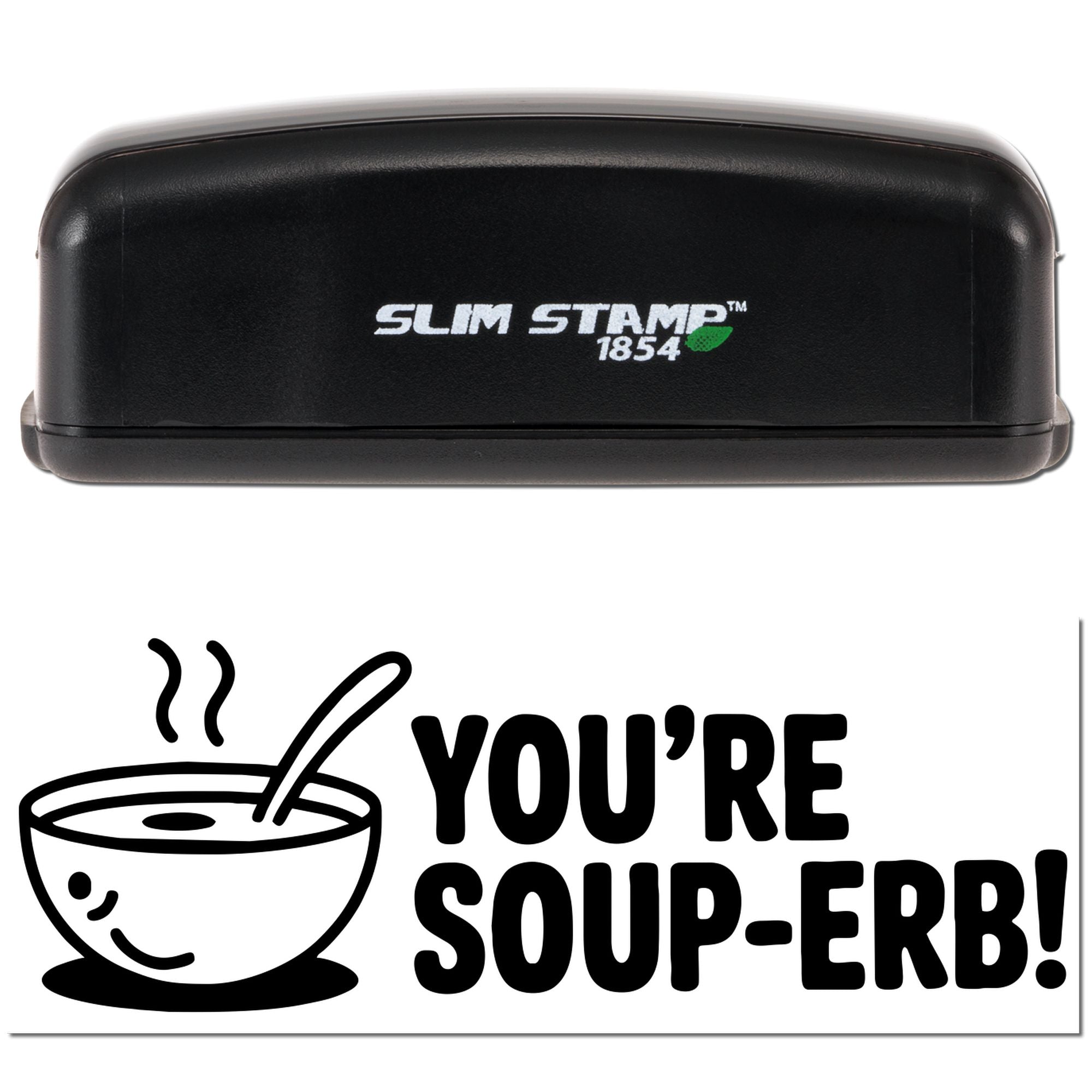 Black Slim Stamp 1854 and black-and-white seal with smiling soup bowl and YOURE SOUP-ERB! text.