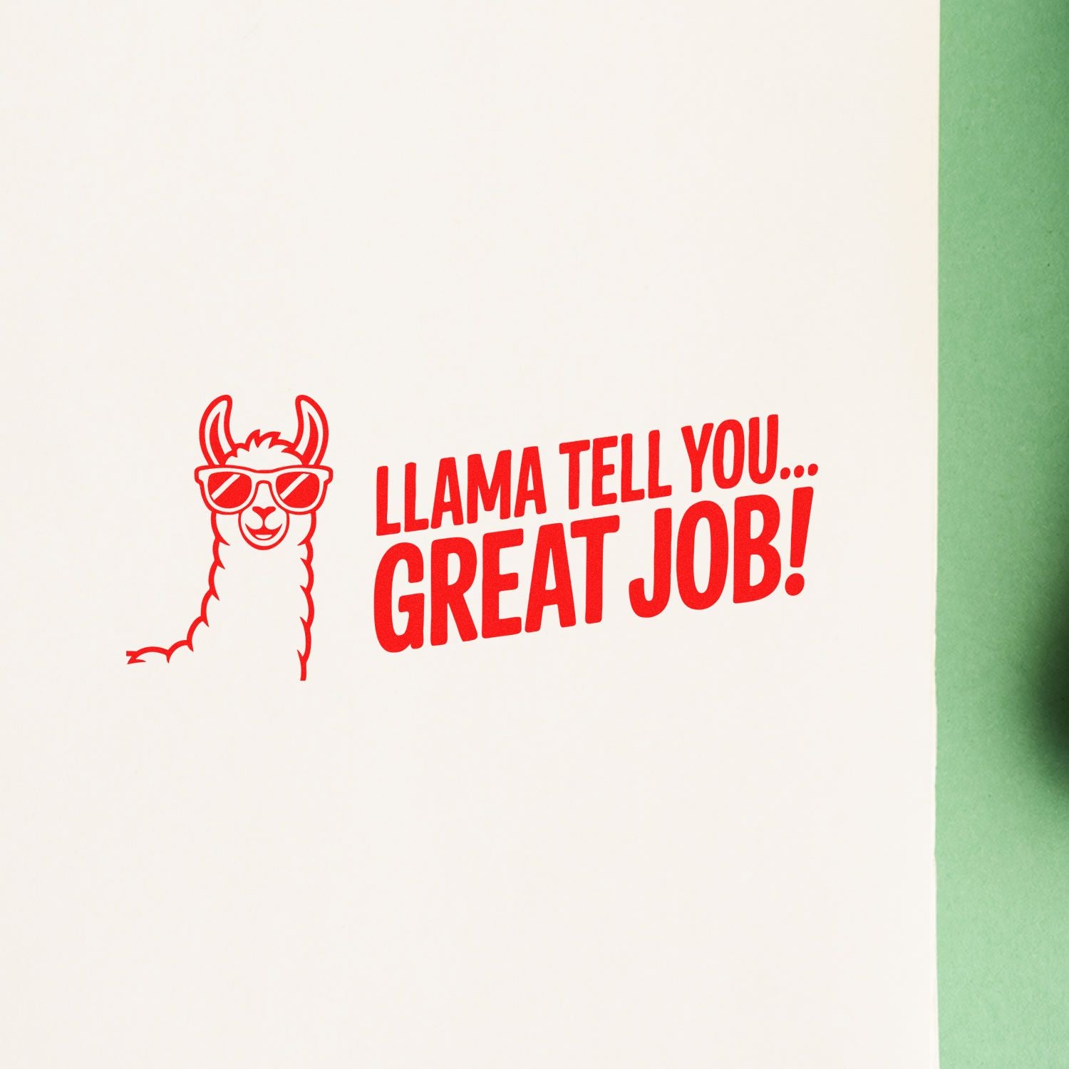Red llama rubber stamp with sunglasses and Llama tell you... Great Job! text on white paper.