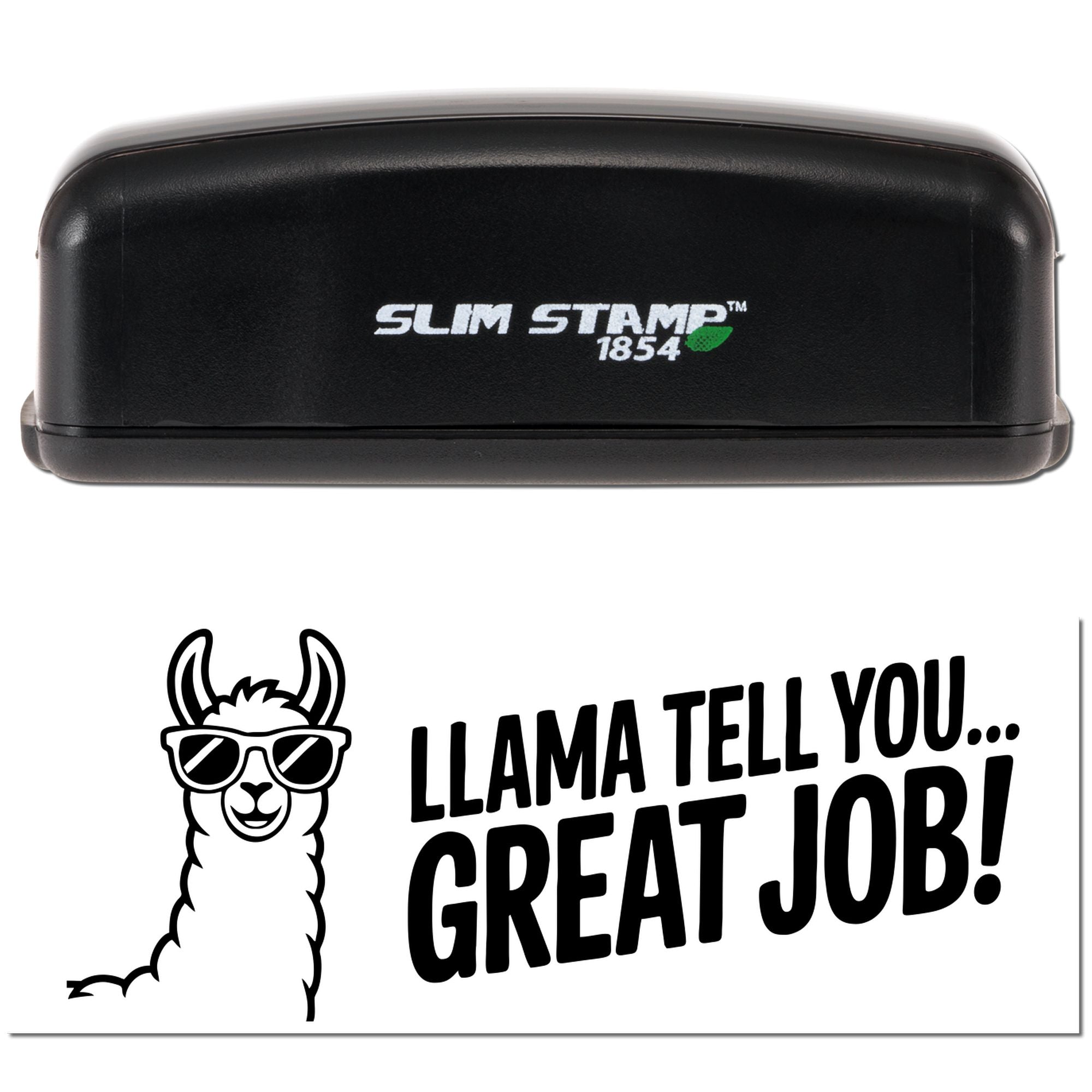 Black Slim Stamp 1854 self-inking stamp and seal with llama in sunglasses and bold LLAMA TELL YOU... GREAT JOB! impression.