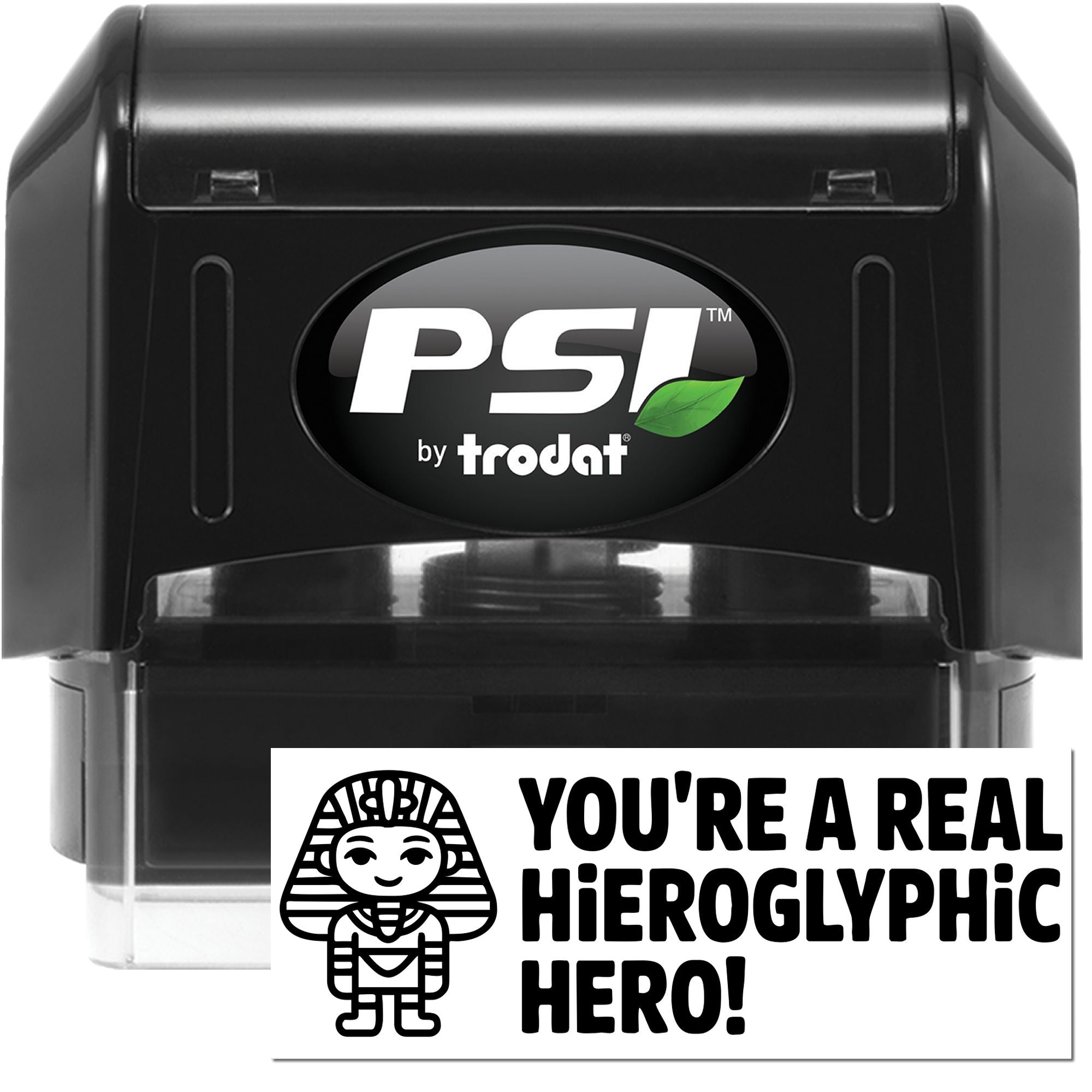 Black PSI by Trodat self-inking stamp and seal set with green leaf logo and Youre a real hieroglyphic hero! imprint.