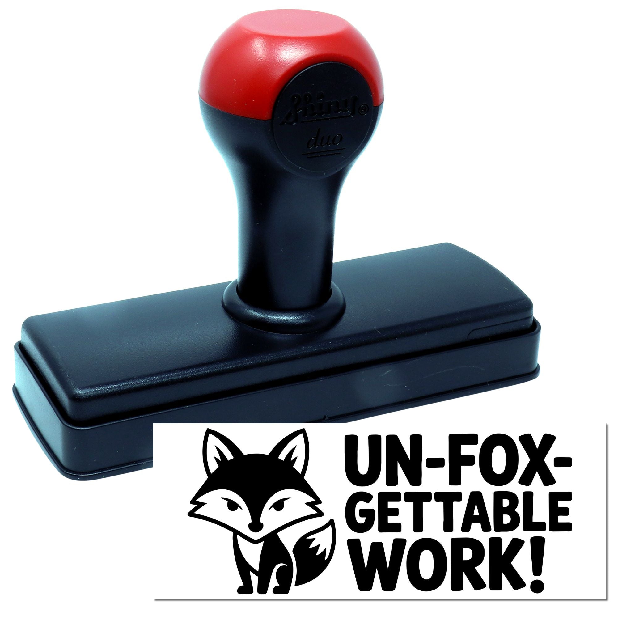 Red and black self-inking rubber stamp and seal with fox logo and UN-FOX-GETTABLE WORK! text.