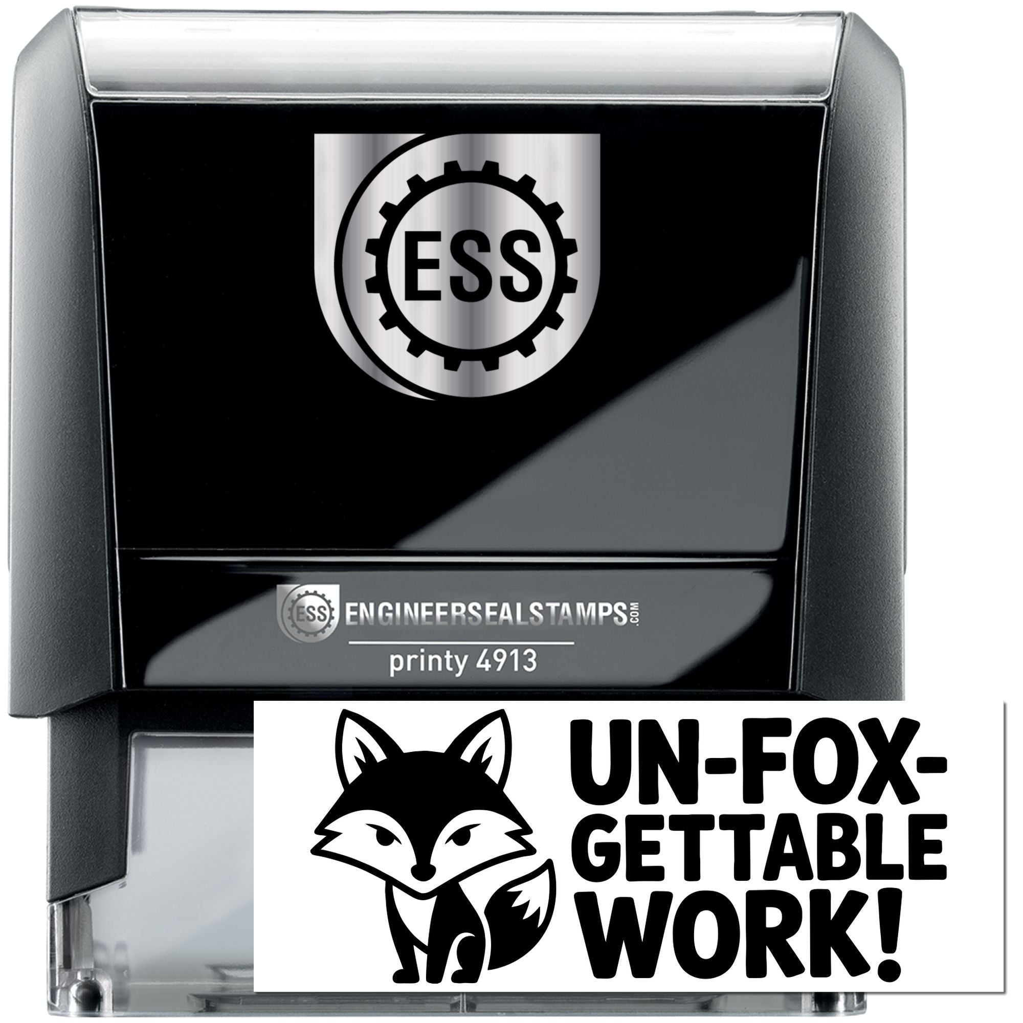 Black and silver self-inking engineer seal stamp, ESS gear logo, with UN-FOX-GETTABLE WORK graphic.