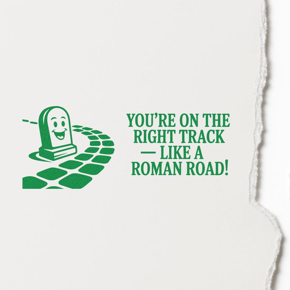 Green stamp and seal design with smiling tombstone, Roman road path, and text: Youre on the right track like a Roman road!