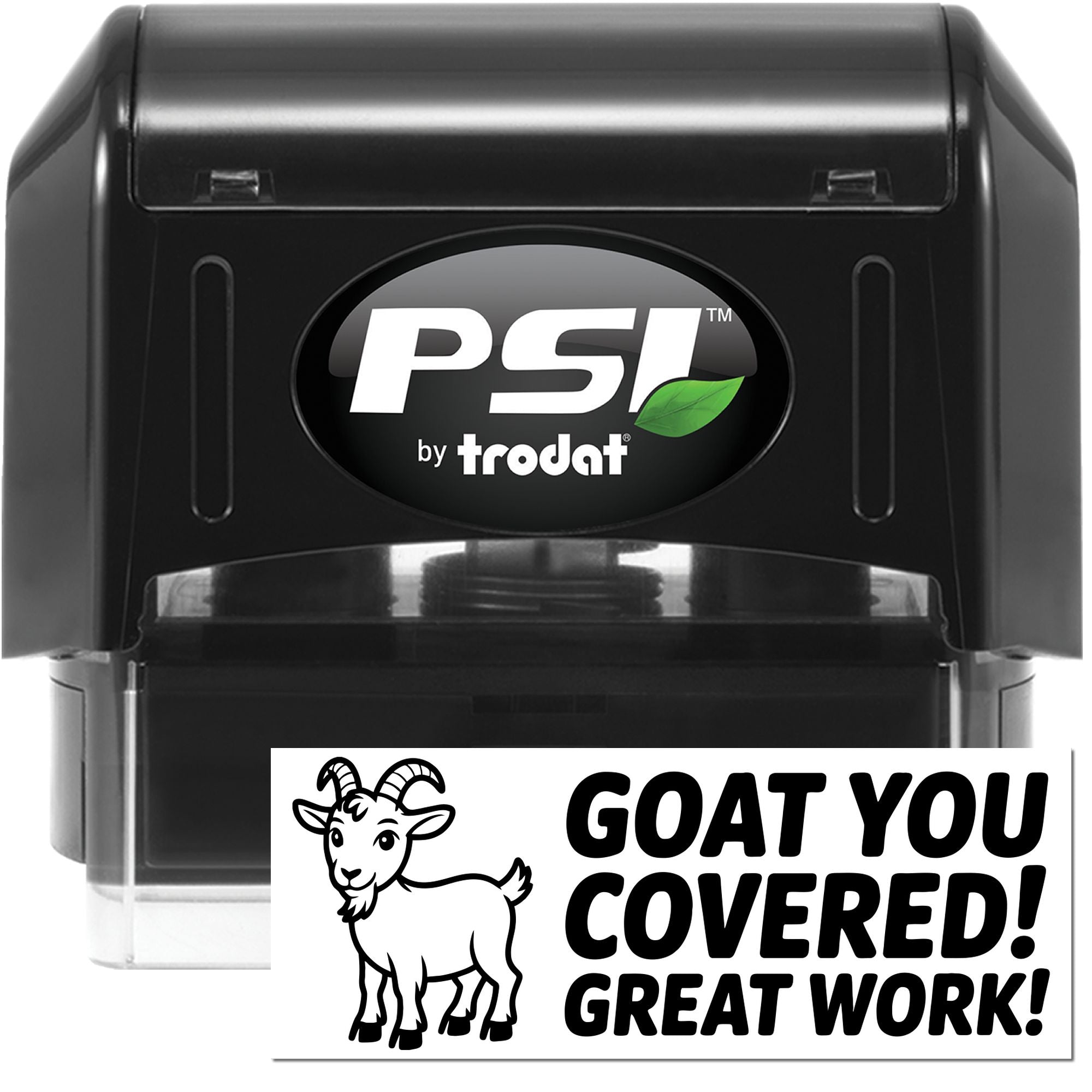 Black PSI by Trodat self-inking stamp and seal with goat design reading Goat You Covered! Great Work!