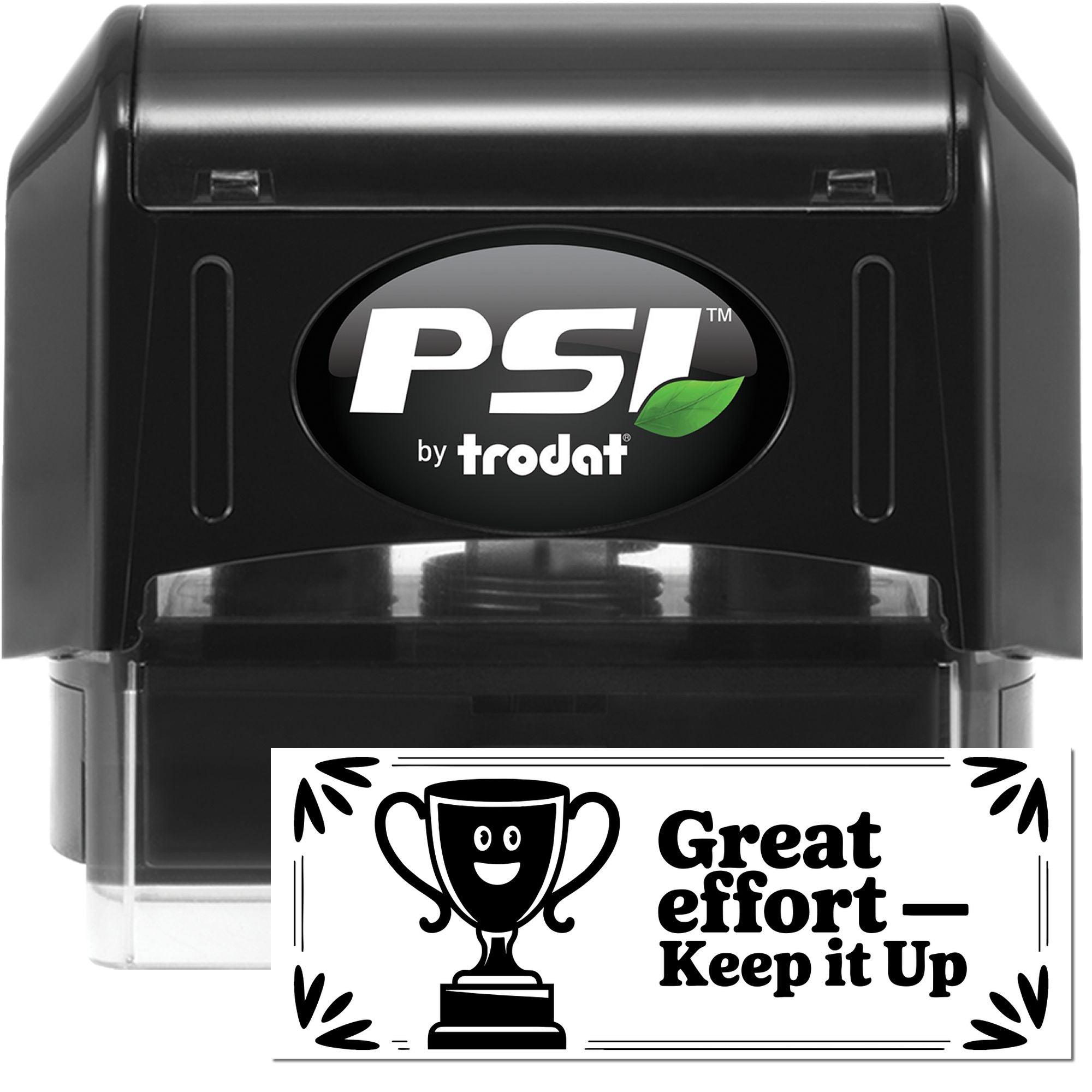 Black PSI by Trodat self-inking stamp with white logo and green leaf, showing a seal impression with trophy and Great effort  Keep it Up.