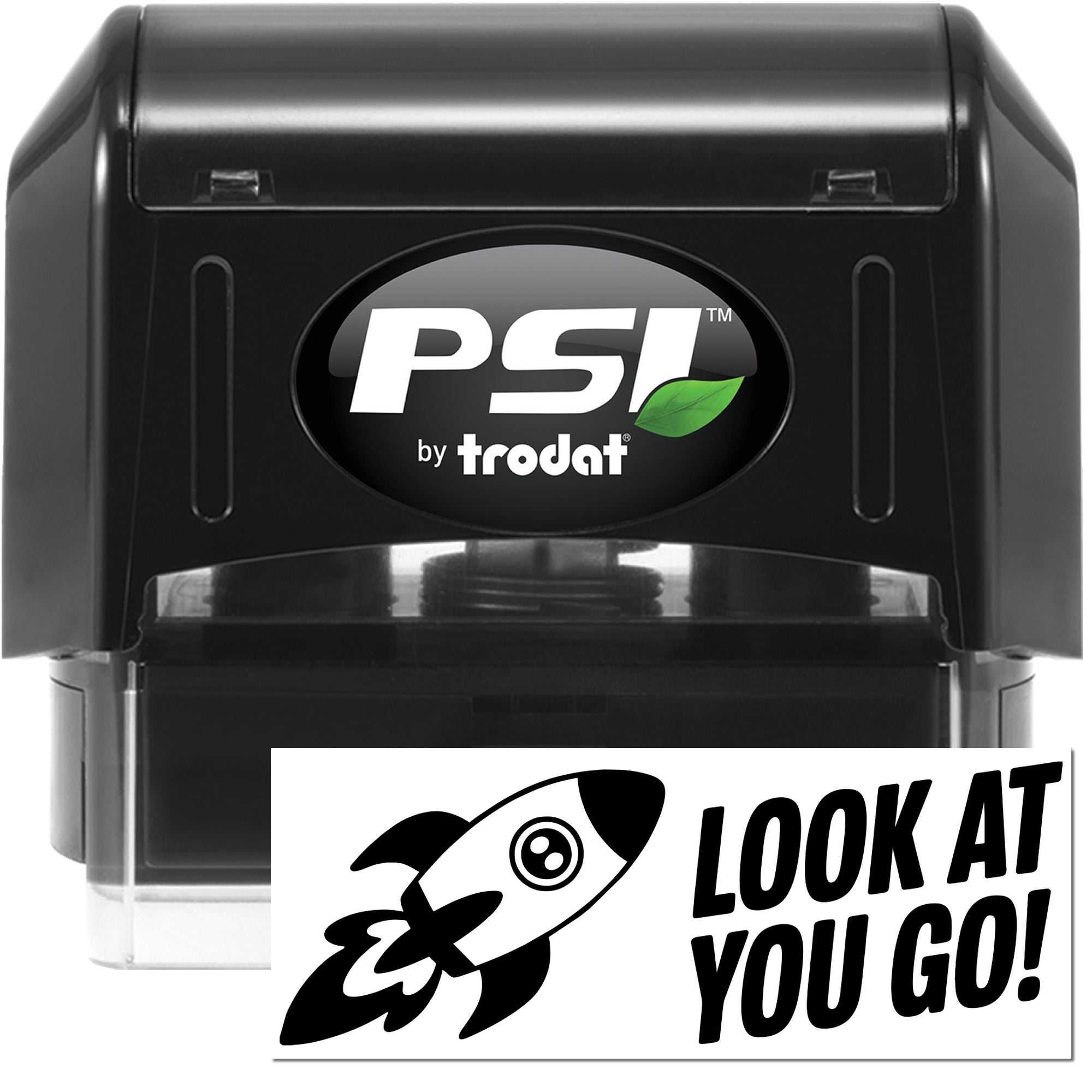 Black PSI by Trodat self-inking stamp and seal with clear base, showing a bold LOOK AT YOU GO! rocket imprint.