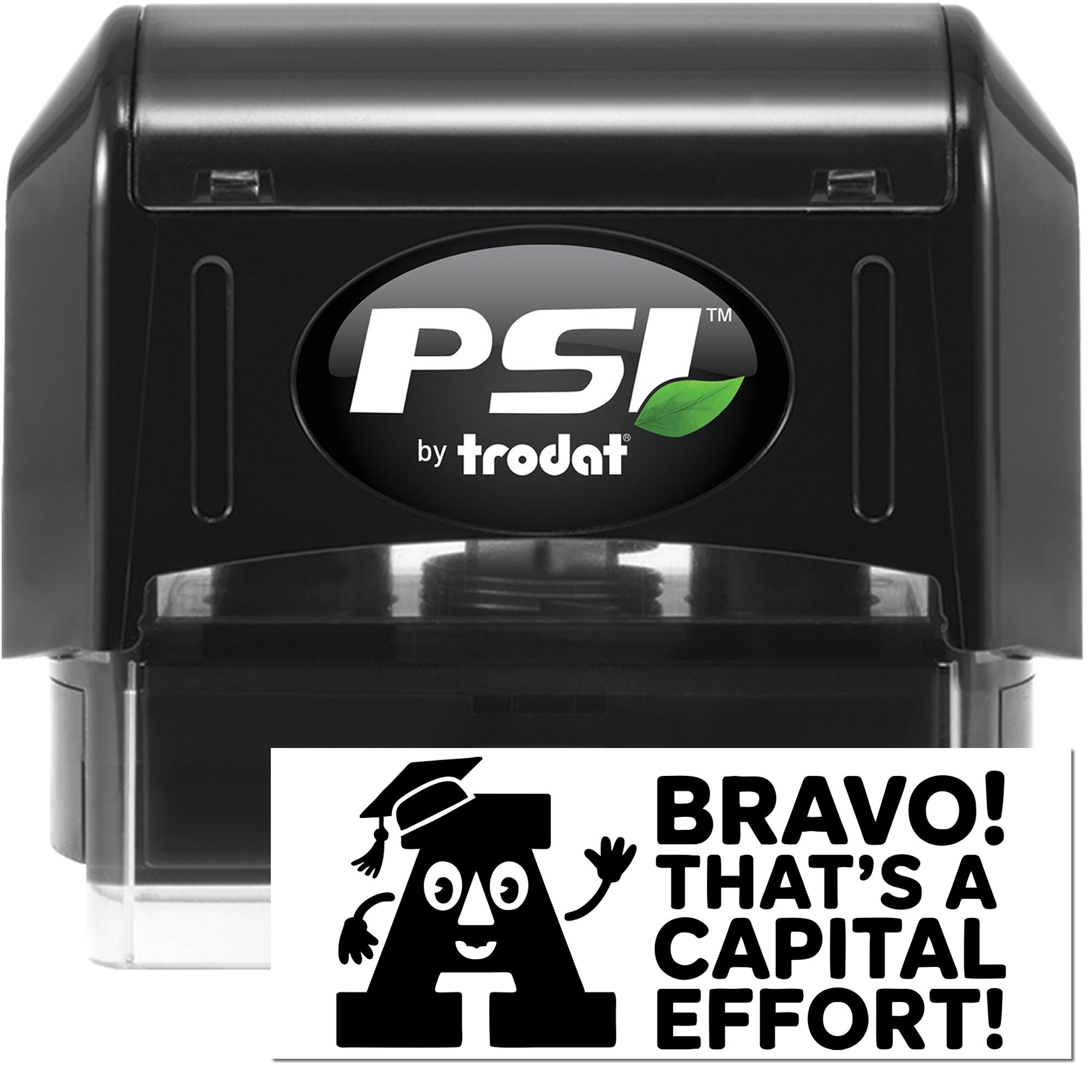 Black PSI by Trodat self-inking stamp with green leaf logo and white Bravo! Thats a Capital Effort! seal.