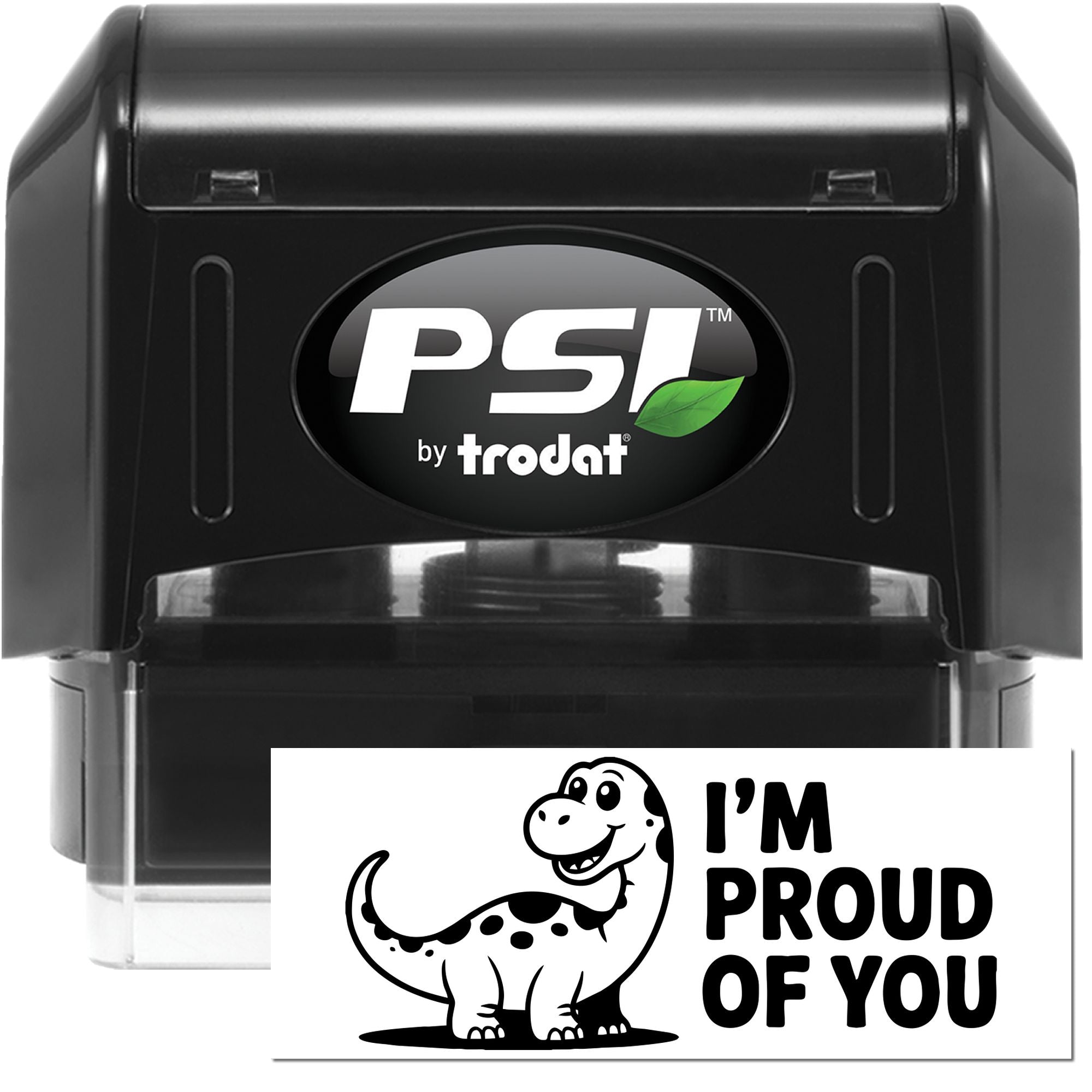 Black PSI by Trodat self-inking stamp with green leaf logo and a white Im Proud of You seal.