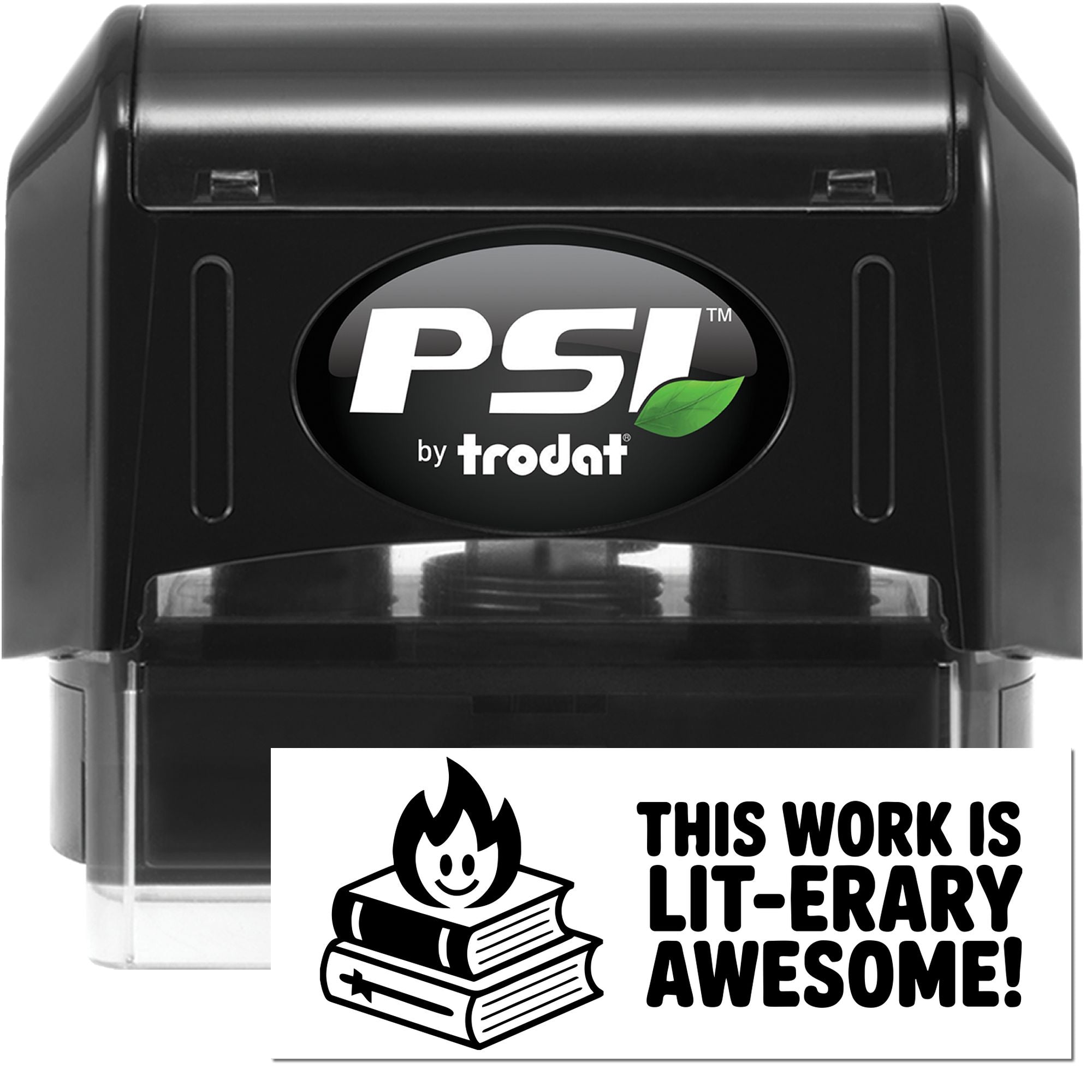 Black PSI by Trodat self-inking stamp with clear base, paired with a white literary seal reading This work is lit-erary awesome!