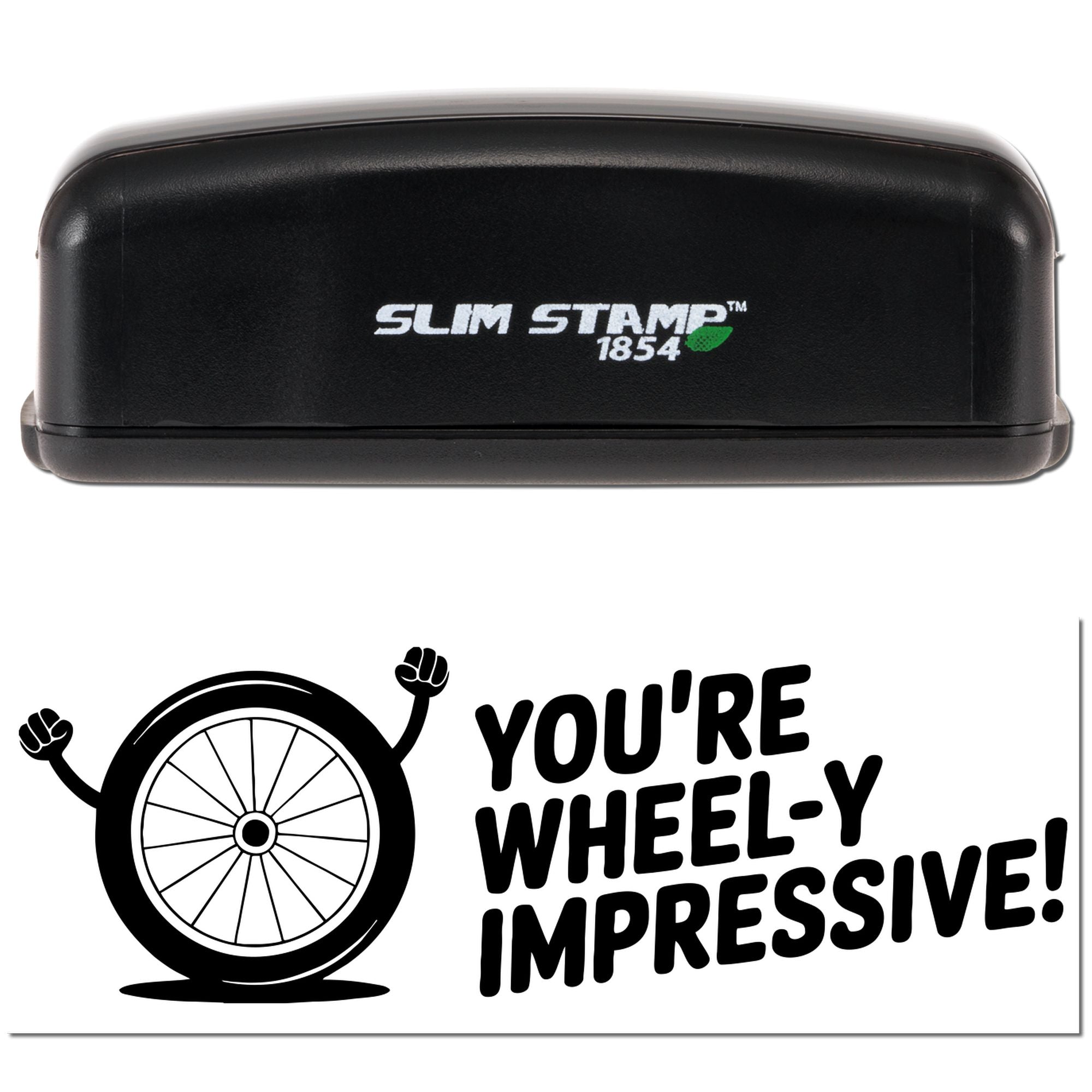 Black Slim Stamp 1854 desk stamp with green logo above a black-and-white seal reading Youre wheel-y impressive!