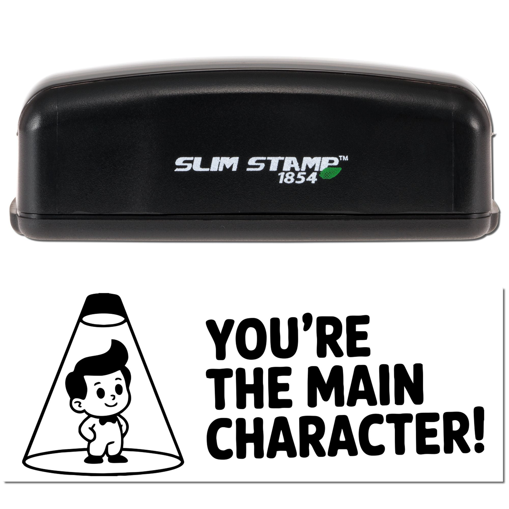 Black Slim Stamp 1854 self-inking stamp with cartoon seal graphic and bold YOURE THE MAIN CHARACTER! on white.
