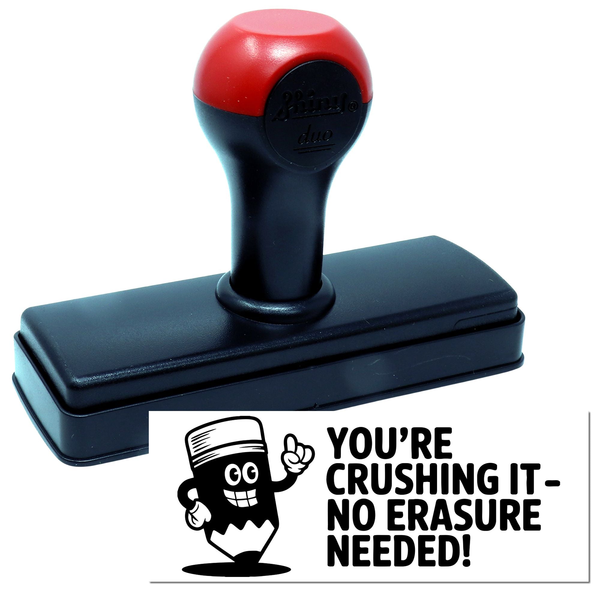 Red and black self-inking stamp and seal on black base, with sample imprint saying YOURE CRUSHING ITNO ERASURE NEEDED!