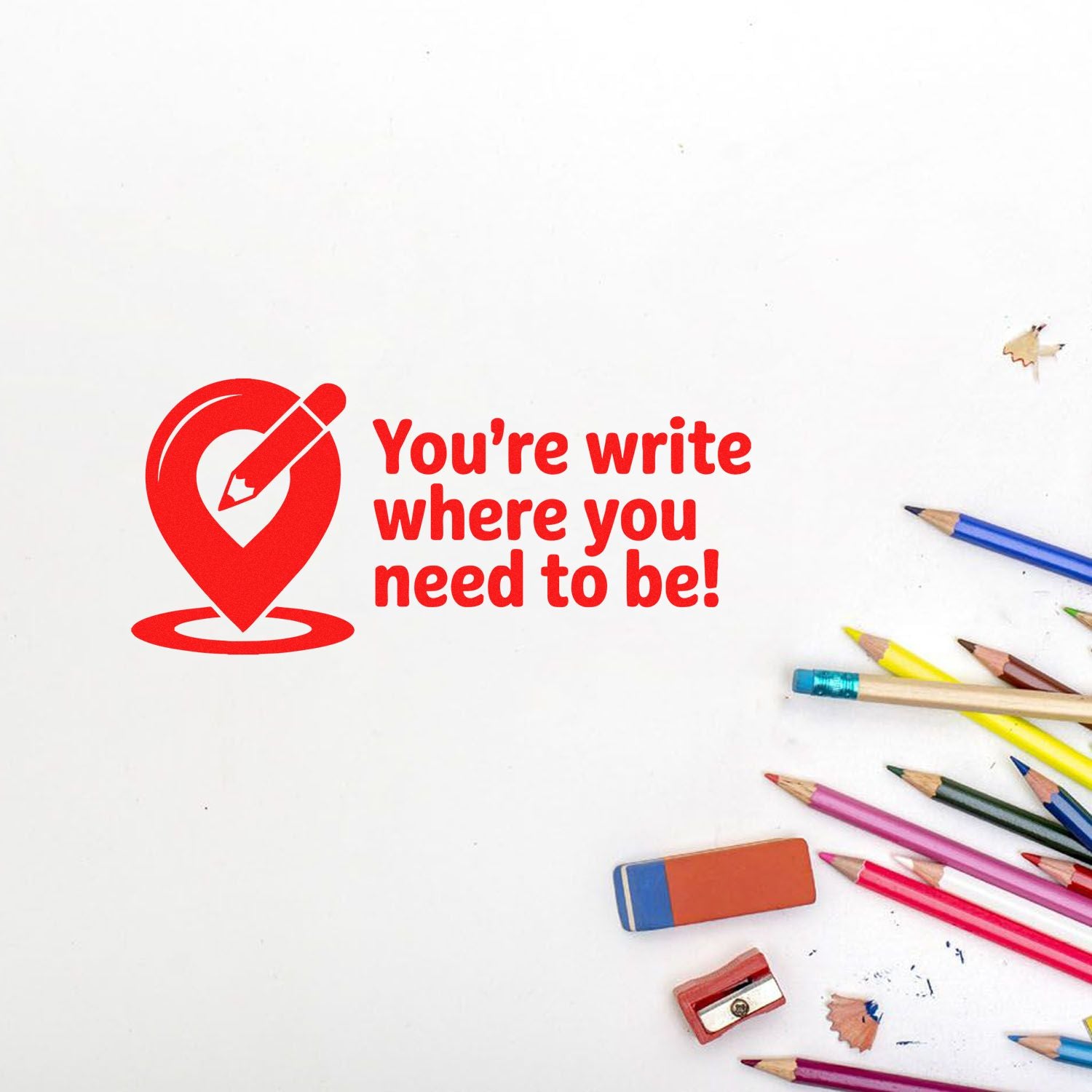 Red stamp and seal logo with pencil pin icon and slogan Youre write where you need to be! beside colored pencils.