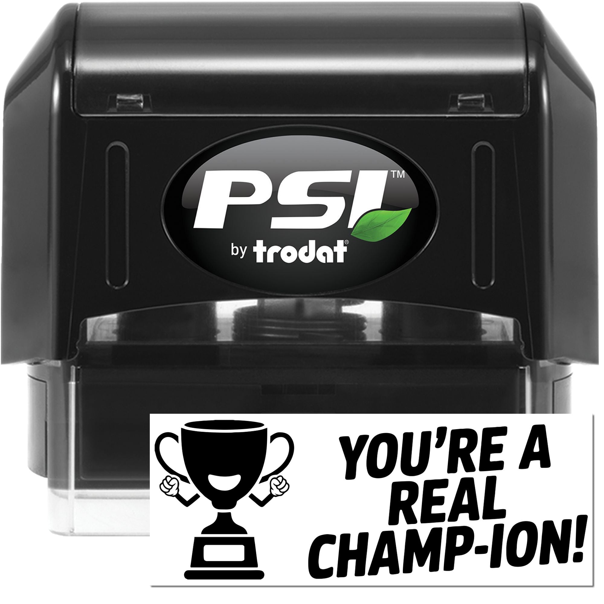 Black PSI by Trodat self-inking stamp and custom seal, with green leaf logo and white trophy design reading Youre a real champion!