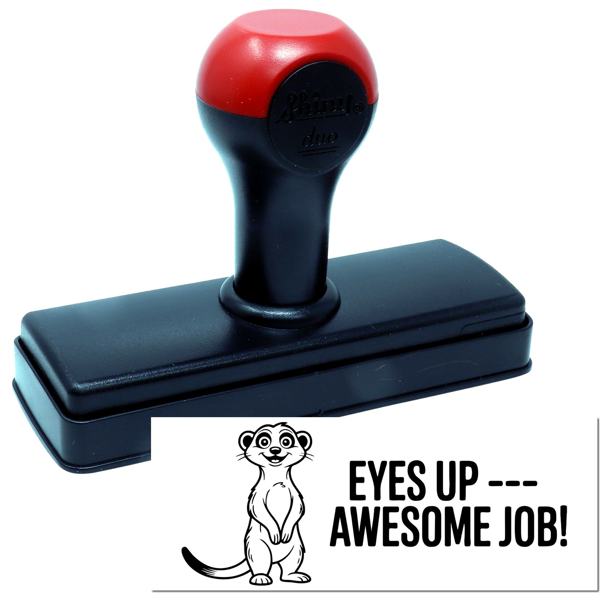 Black and red self-inking stamp with custom seal showing a meerkat graphic and EYES UP --- AWESOME JOB! text.