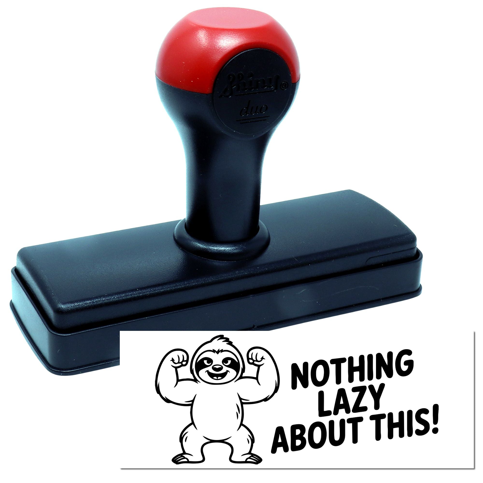 Red and black self-inking stamp and seal with sloth graphic and Nothing lazy about this! text.