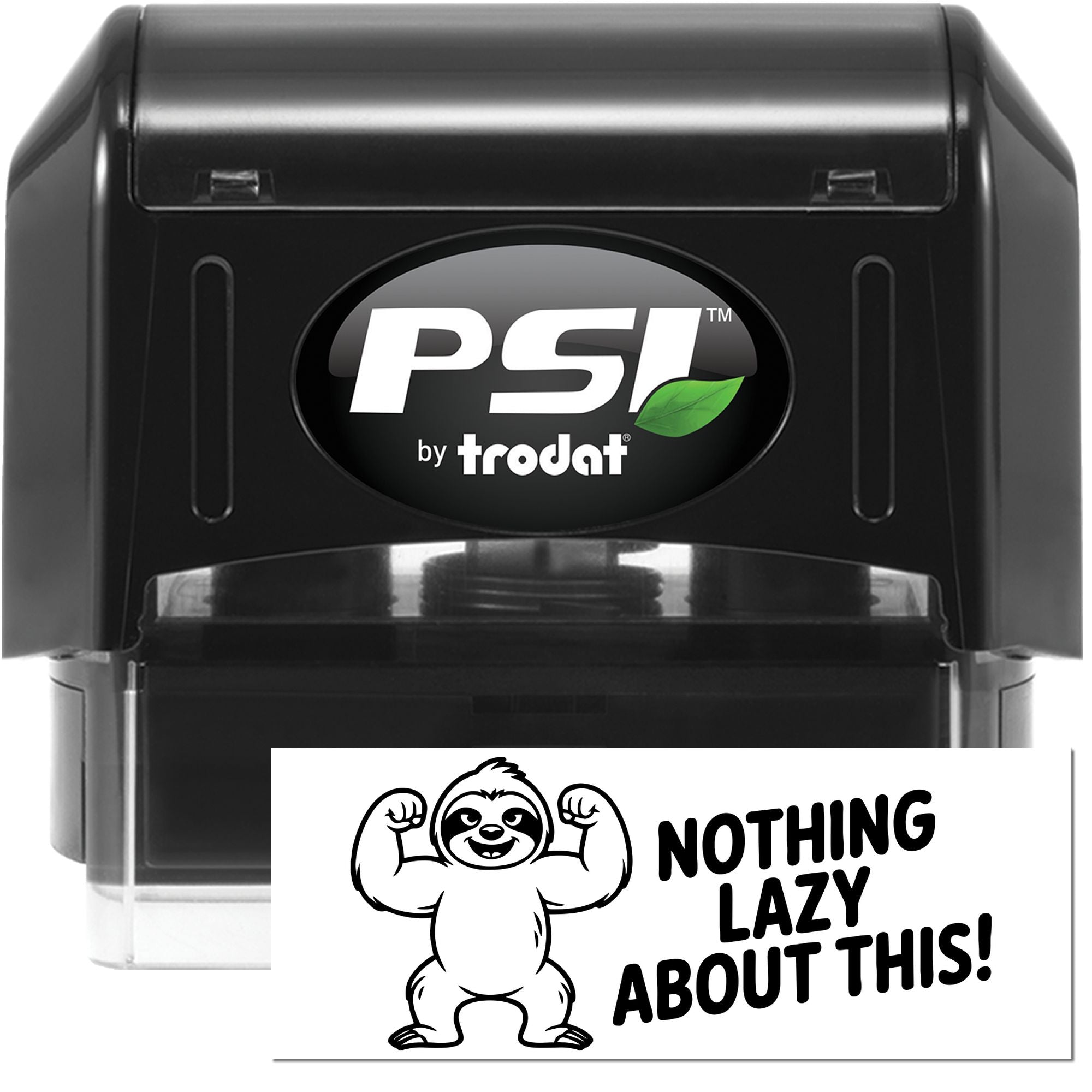 Black PSI by Trodat self-inking stamp and seal with clear base, sloth graphic, and Nothing Lazy About This! text.