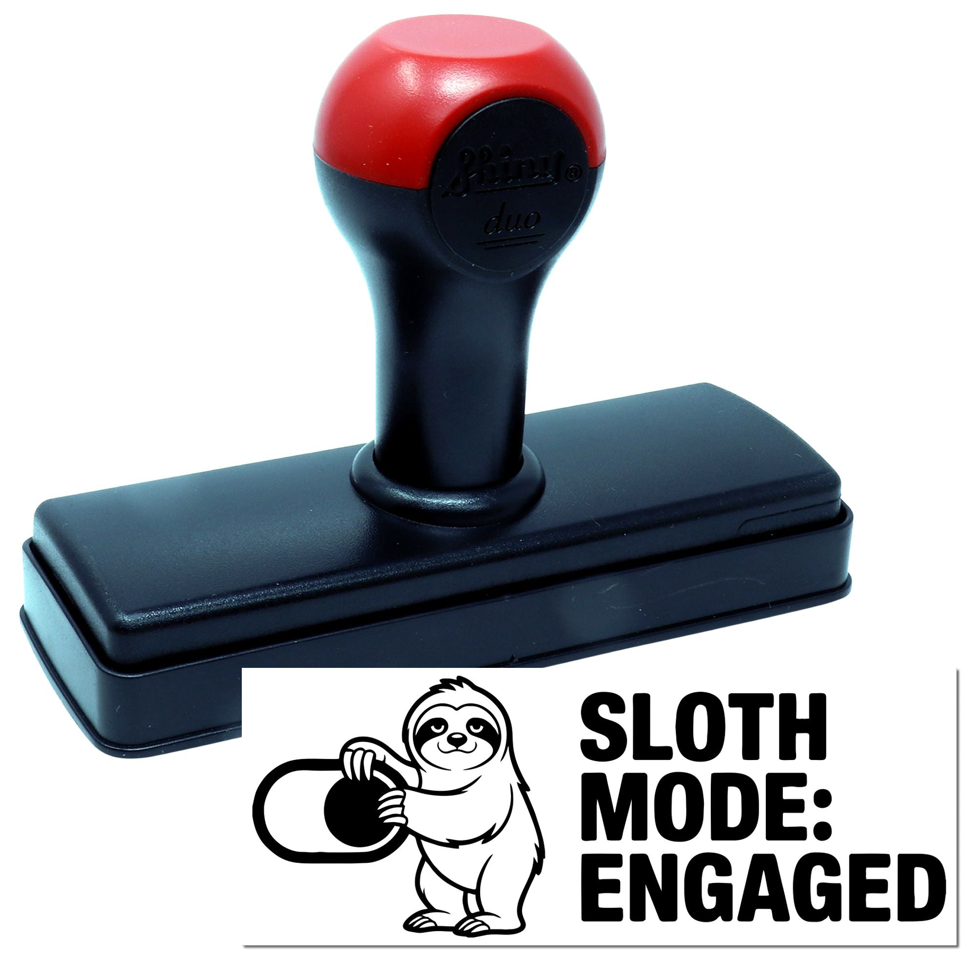 Red-and-black self-inking stamp with sloth seal reading Sloth Mode: Engaged and a sloth graphic.