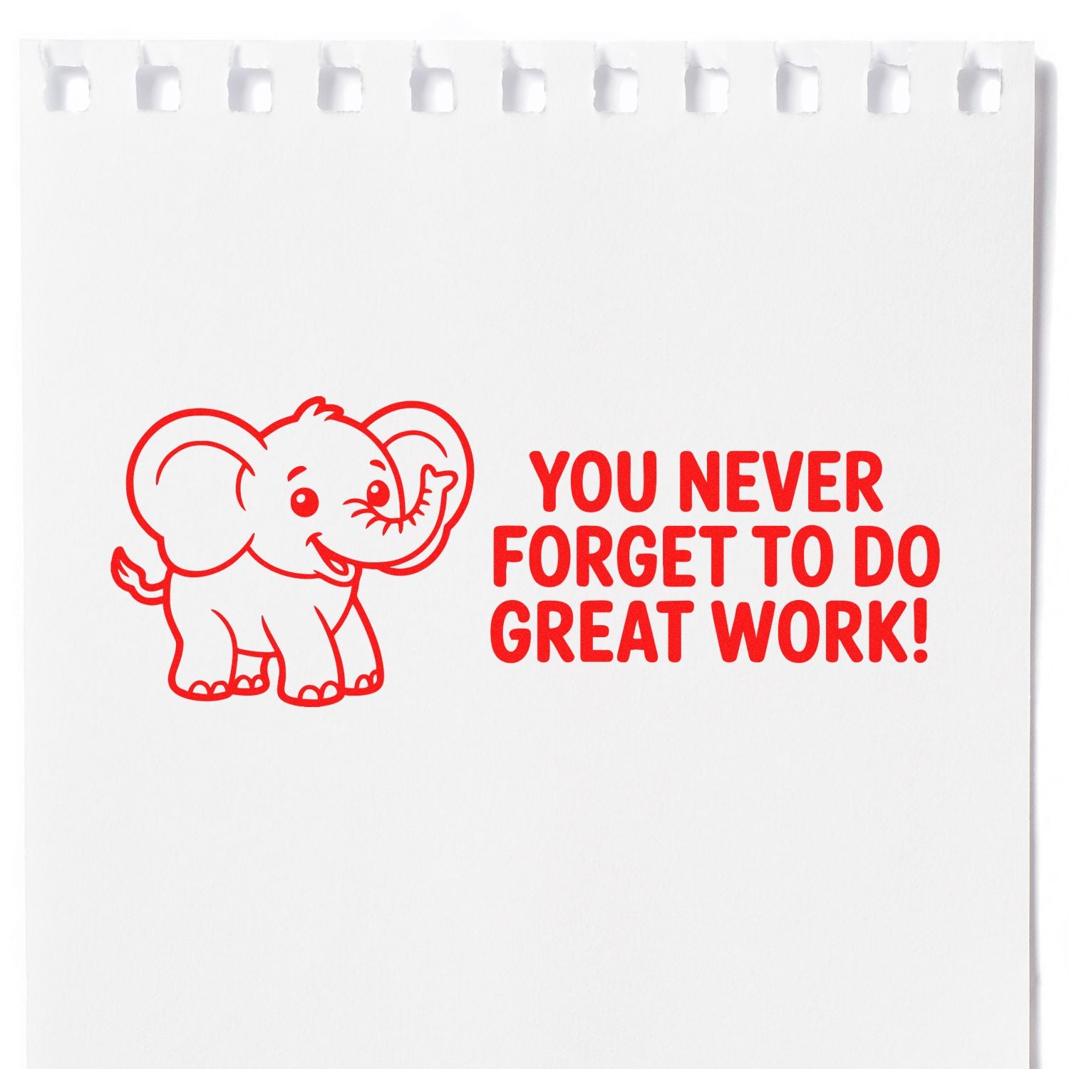 Red elephant stamp seal on white paper with bold red text, You never forget to do great work!