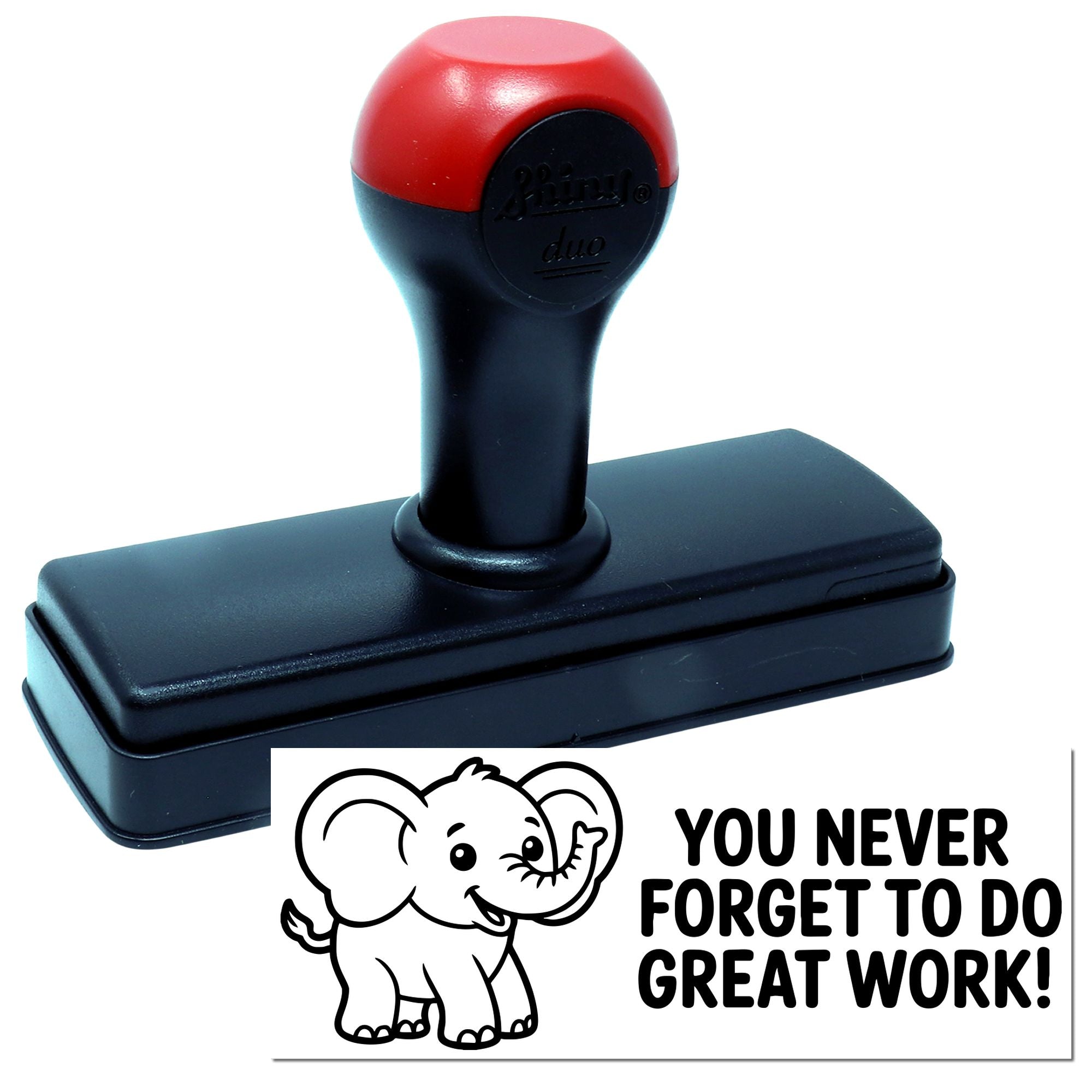 Red and black self-inking rubber stamp with elephant logo and You never forget to do great work! seal text.
