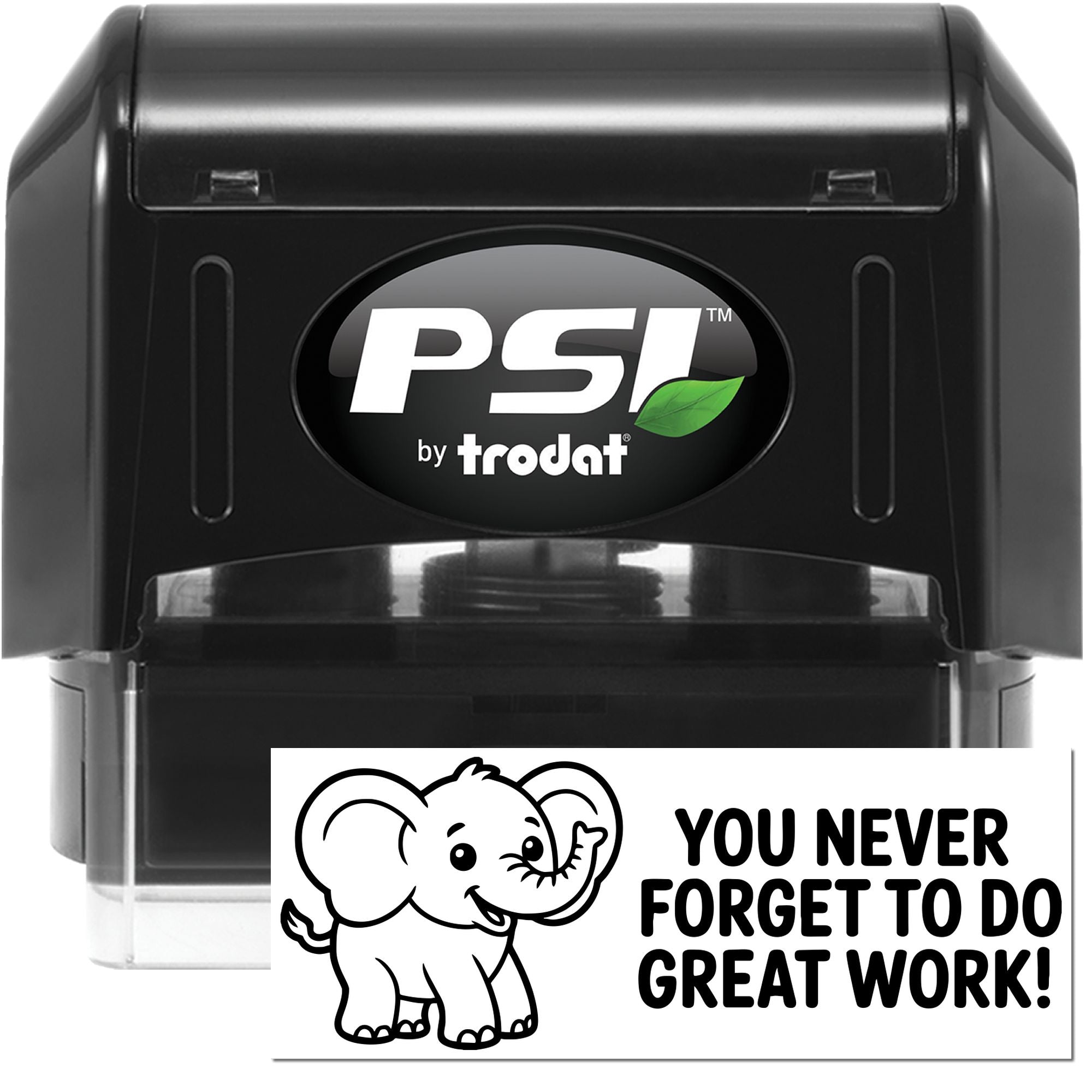 Black PSI by trodat self-inking stamp with white elephant seal design and You never forget to do great work! text
