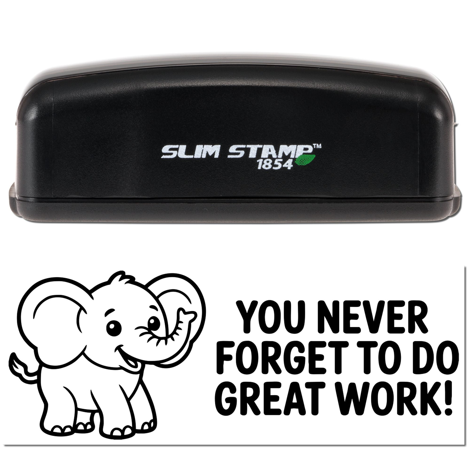 Black Slim Stamp 1854 self-inking stamp with elephant graphic and bold You never forget to do great work! text on white background.