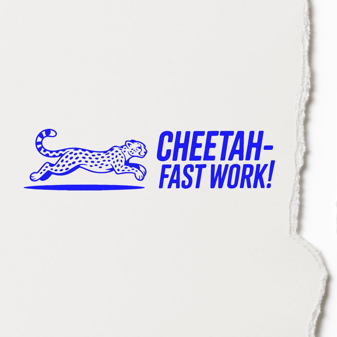 Blue cheetah rubber stamp and seal with CHEETAH-FAST WORK! on white torn paper.
