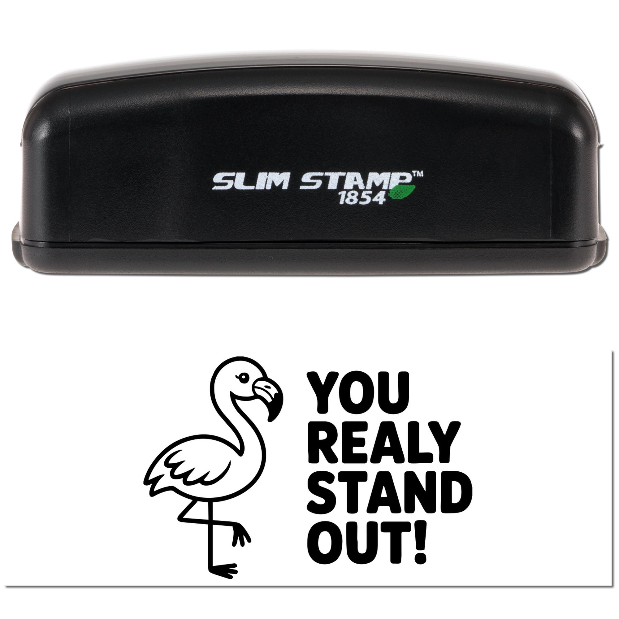 Black Slim Stamp 1854 self-inking stamp with white logo; imprint shows flamingo and bold YOU REALLY STAND OUT! text.