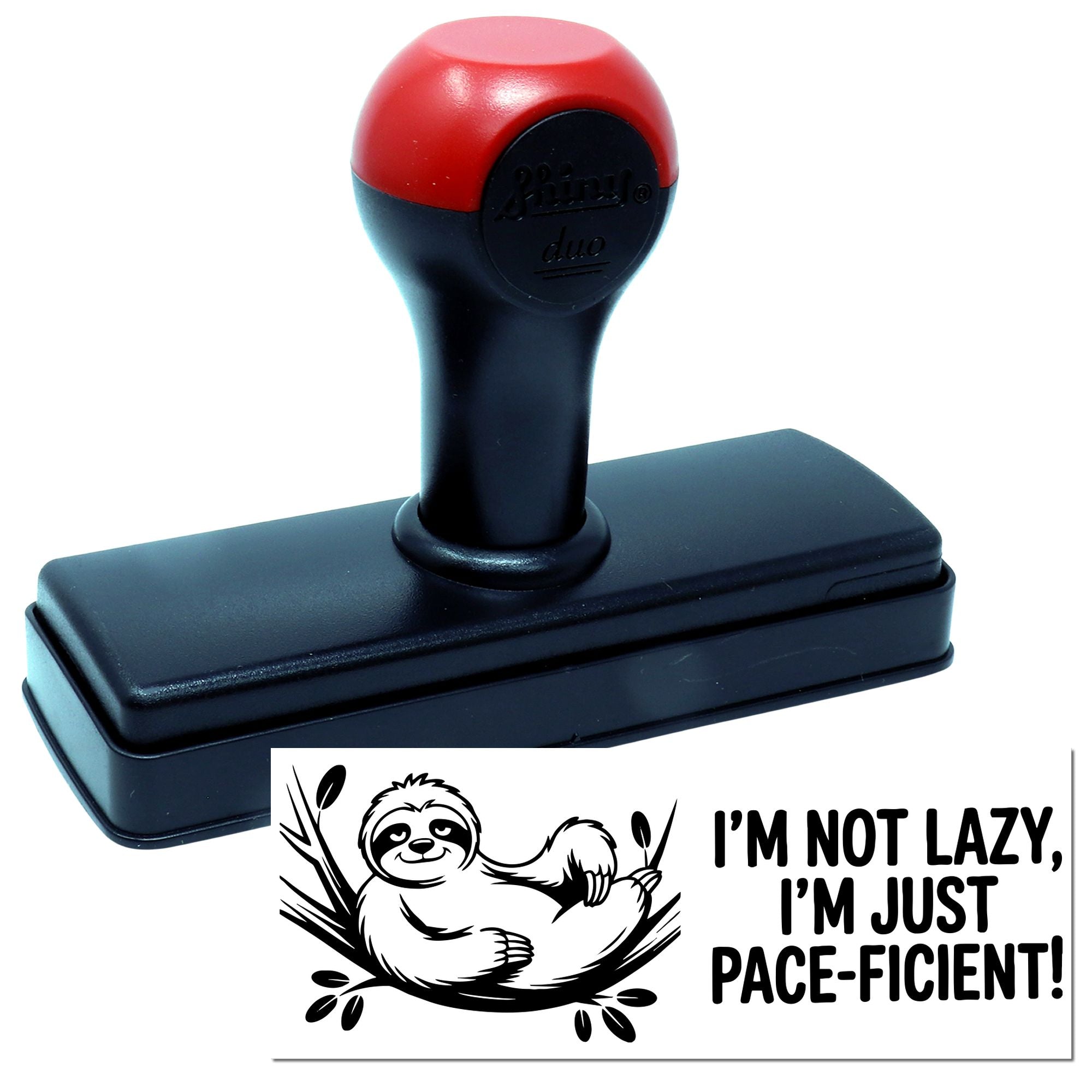 Red and black self-inking stamp with sloth seal reading Im not lazy, Im just pace-efficient!