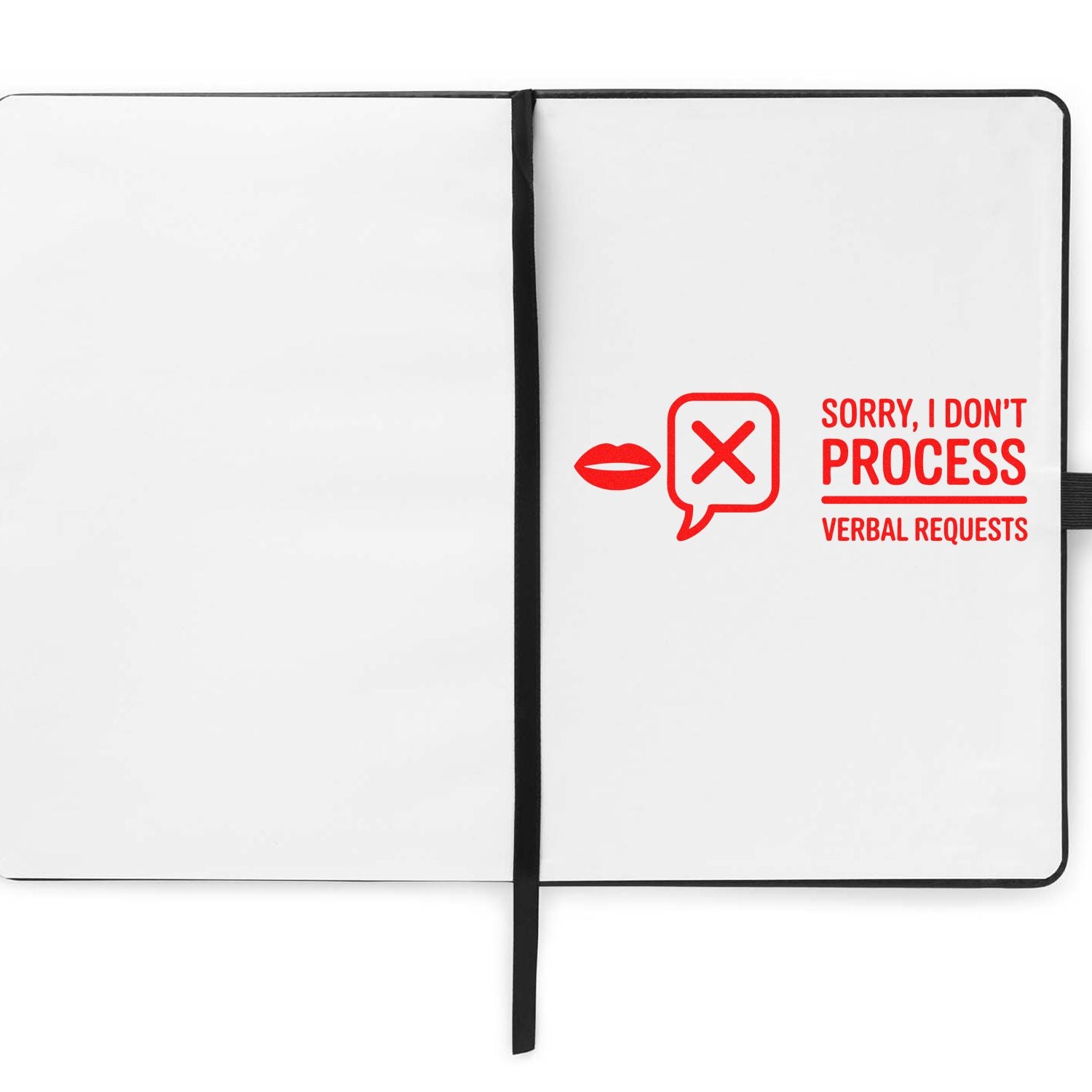 Red self-inking stamp on white notebook: lips, X icon, and text Sorry, I dont process verbal requests.