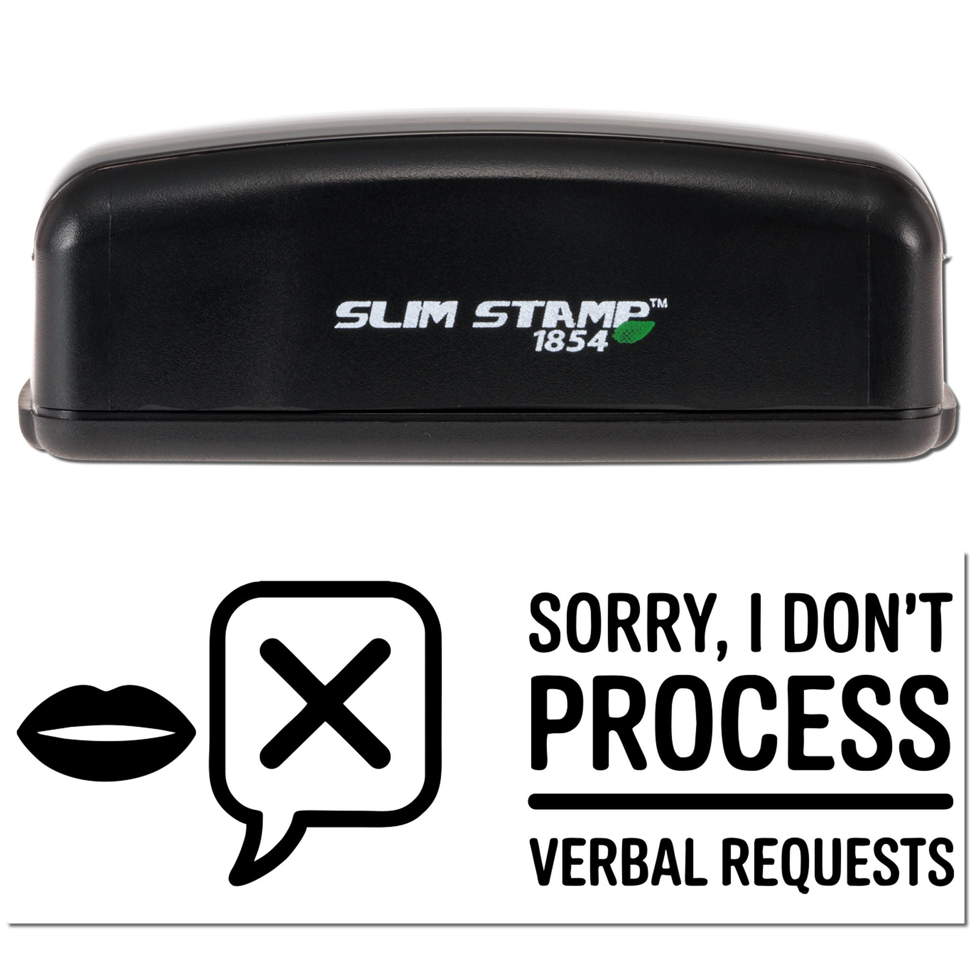 Black Slim Stamp 1854 self-inking stamp and seal with lips/X icons and Sorry, I dont process verbal requests text