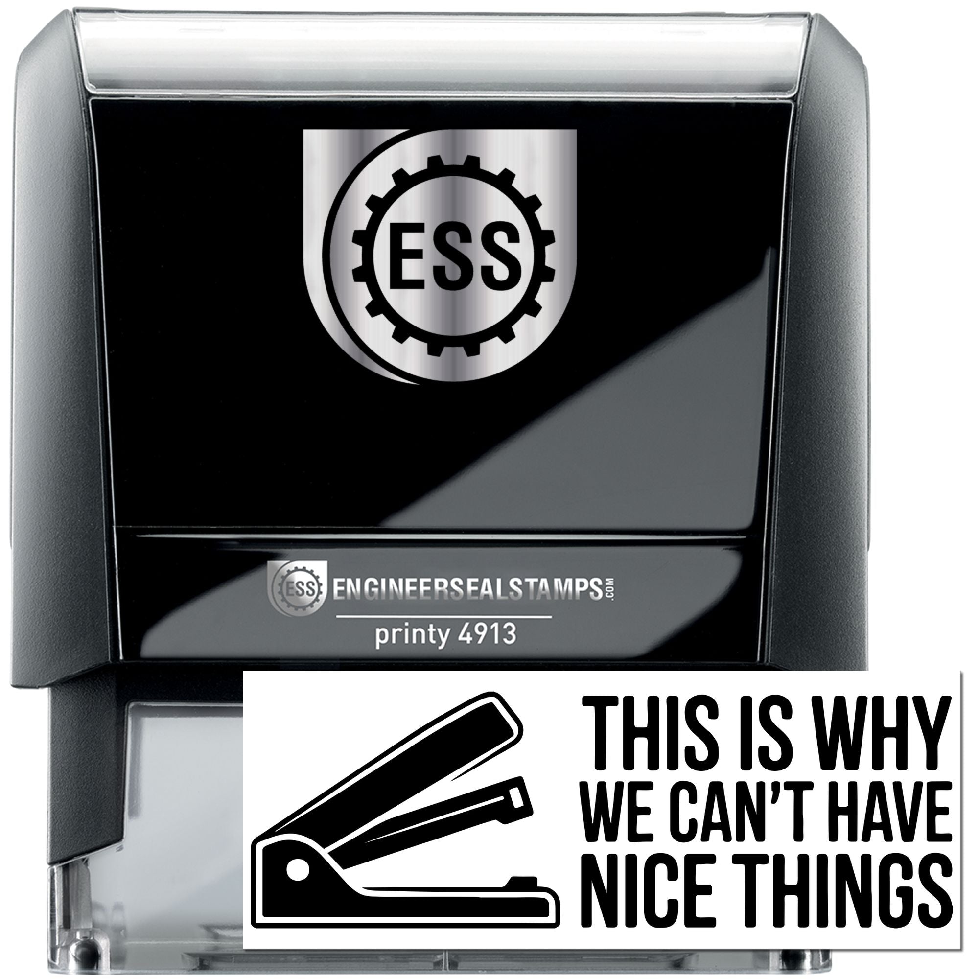 Black self-inking stamp and seal with silver top, gray sides, ESS logo, and This is why we cant have nice things text.