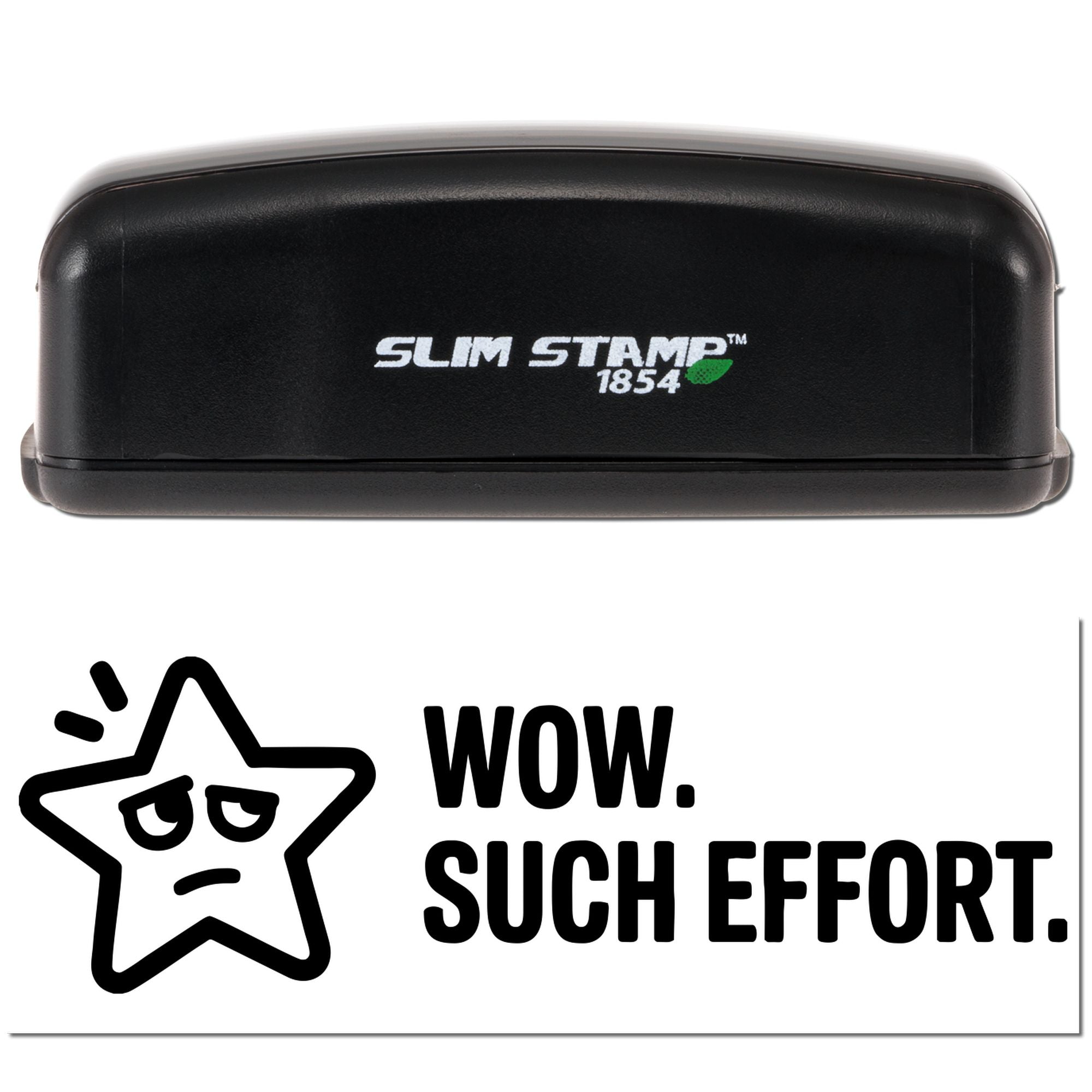 Black Slim Stamp 1854 self-inking stamp with white logo, green leaf, and WOW. SUCH EFFORT. seal impression