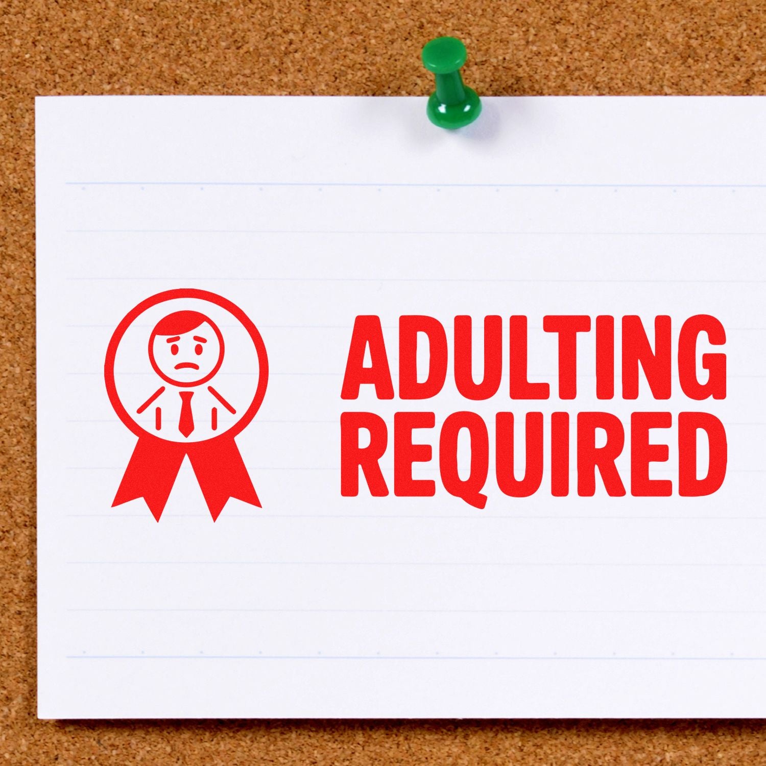 Red Adulting Required stamp seal on white paper, pinned to a corkboard with a green pushpin.