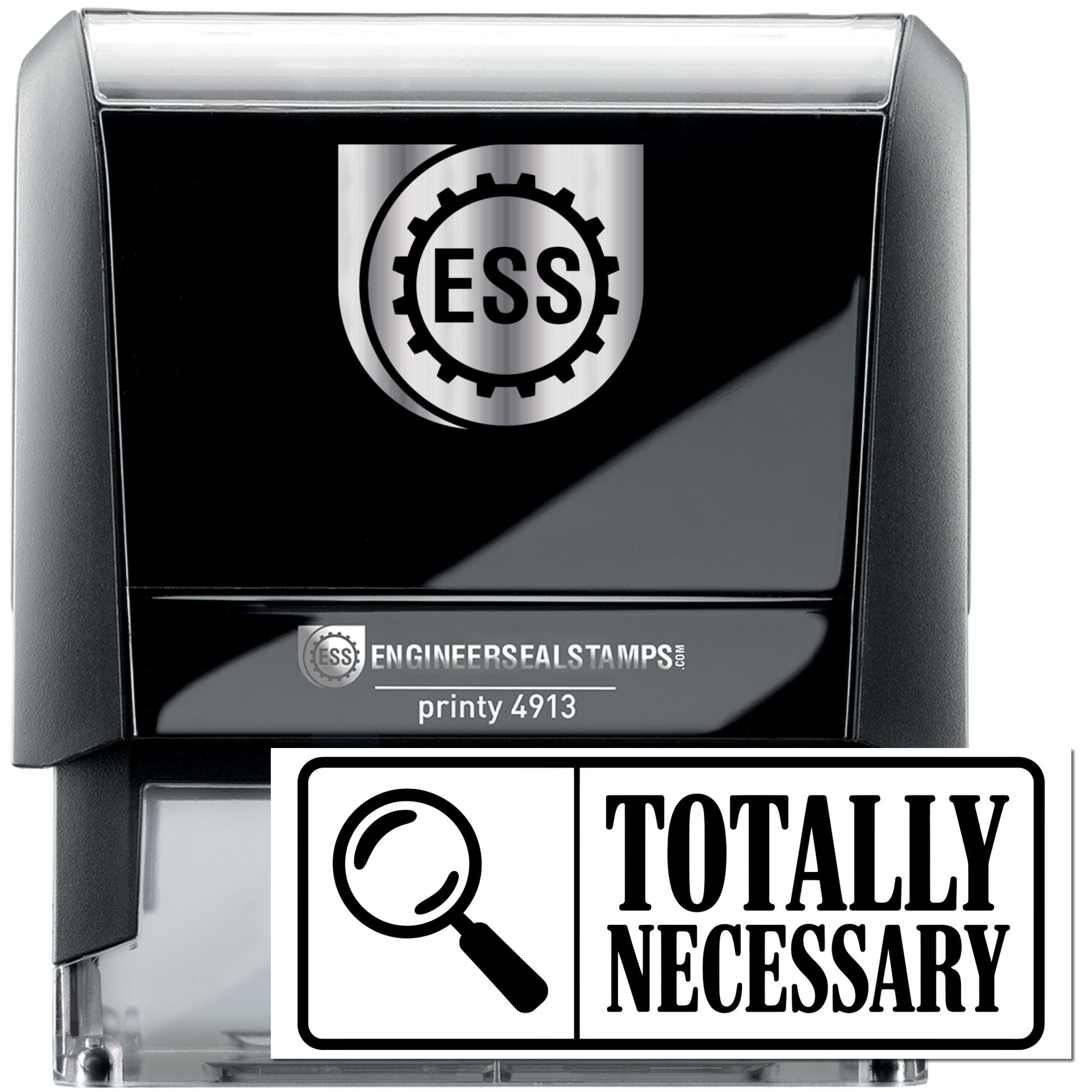Black and silver self-inking ESS engineering seal stamp with transparent body and Totally Necessary imprint.