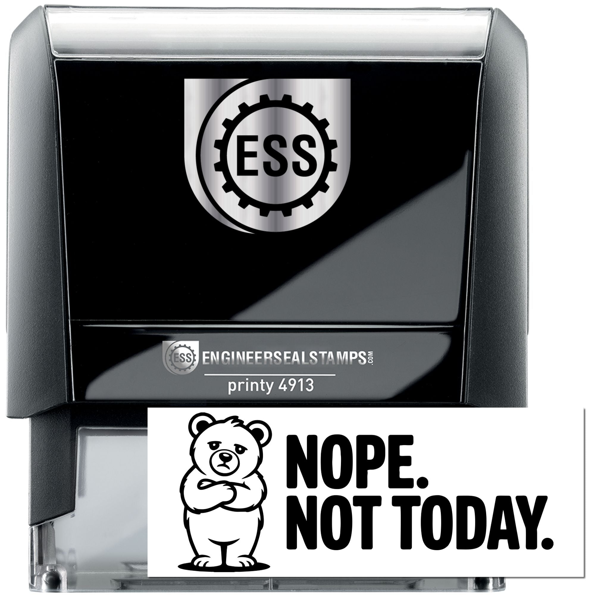 Black ESS self-inking seal stamp and clear stamp with bear and bold NOPE. NOT TODAY. text