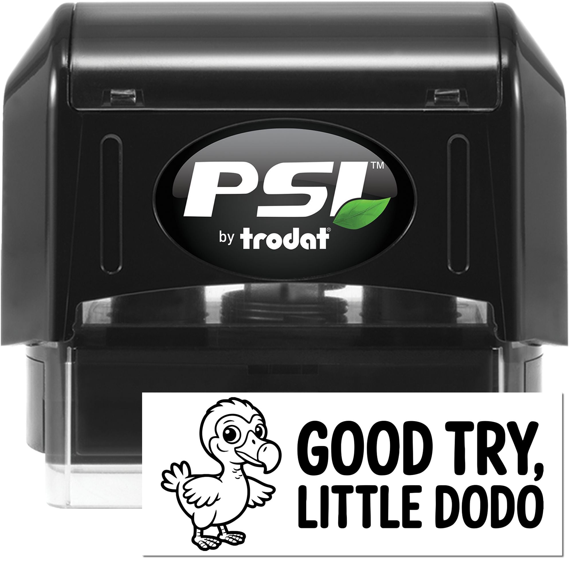 Black PSI by Trodat self-inking stamp and seal set with green leaf logo and custom seal reading Good Try, Little Dodo.