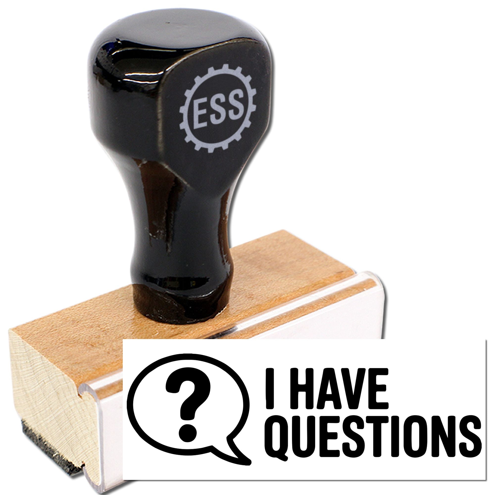 Black custom stamp and wooden seal with ESS logo, plus I HAVE QUESTIONS question-mark graphic.