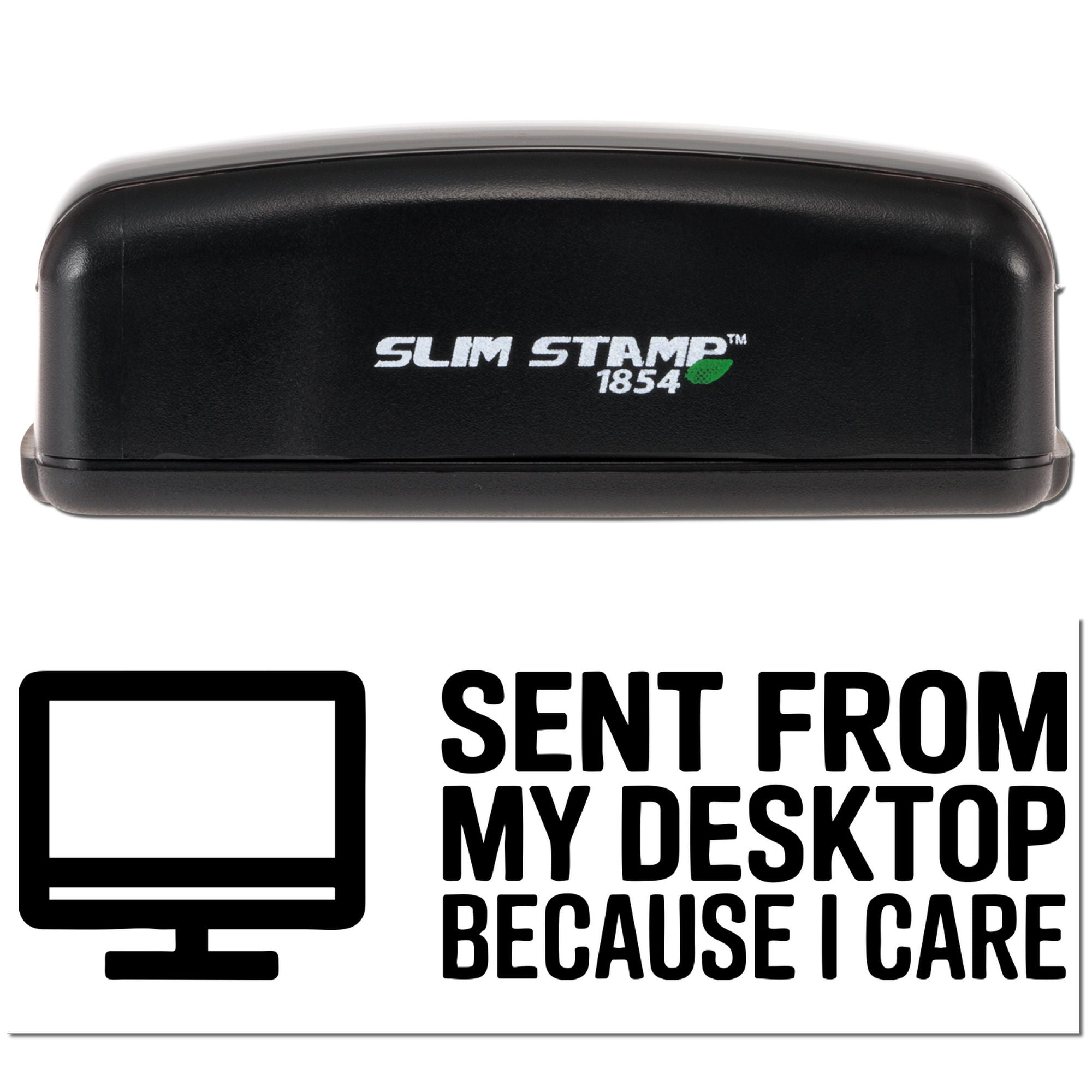 Black Slim Stamp 1854 self-inking desk stamp and seal with computer icon and Sent from my desktop because I care text.