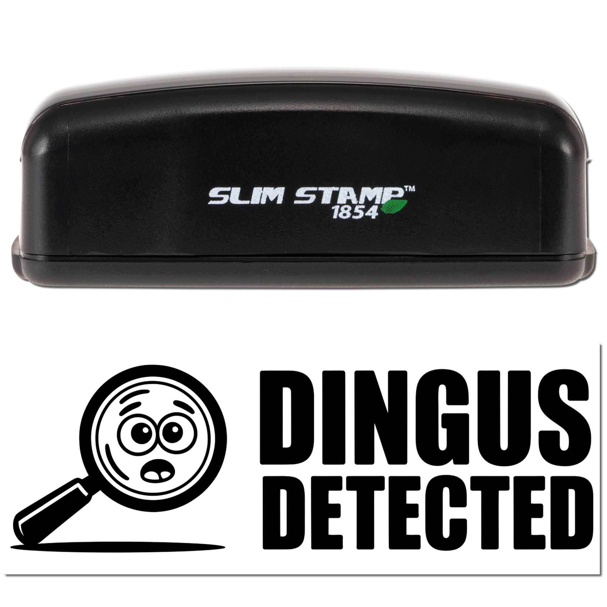 Black Slim Stamp 1854 self-inking stamp above Dingus Detected seal graphic on a white background
