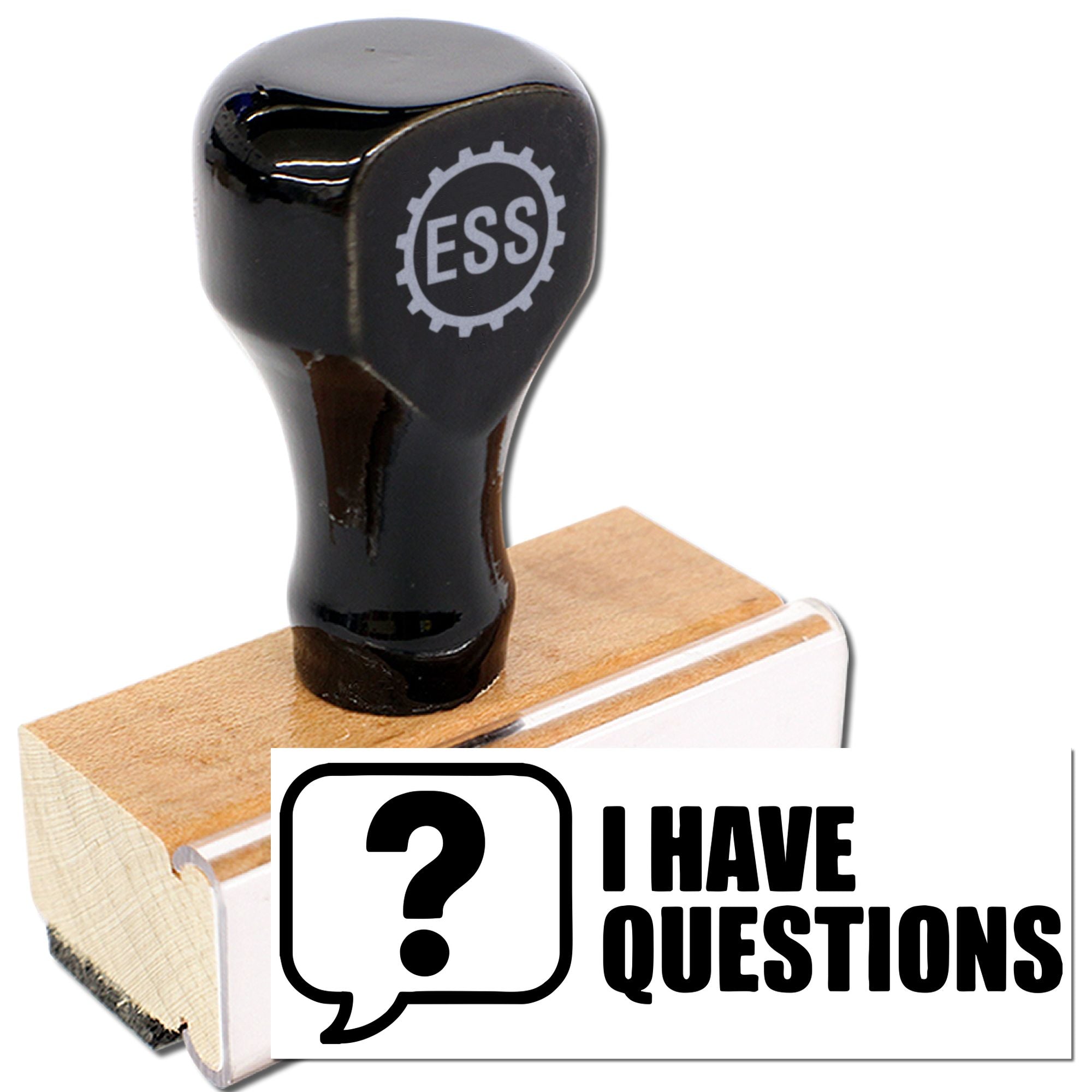 Black rubber stamp and seal on wood base, with ESS logo and I HAVE QUESTIONS text in black on white background.